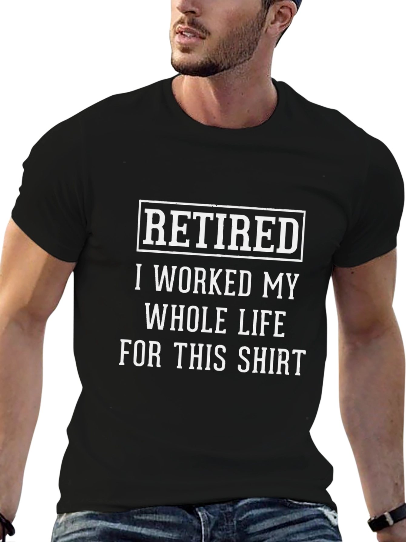 Retired I Worked My Whole Life Shirt