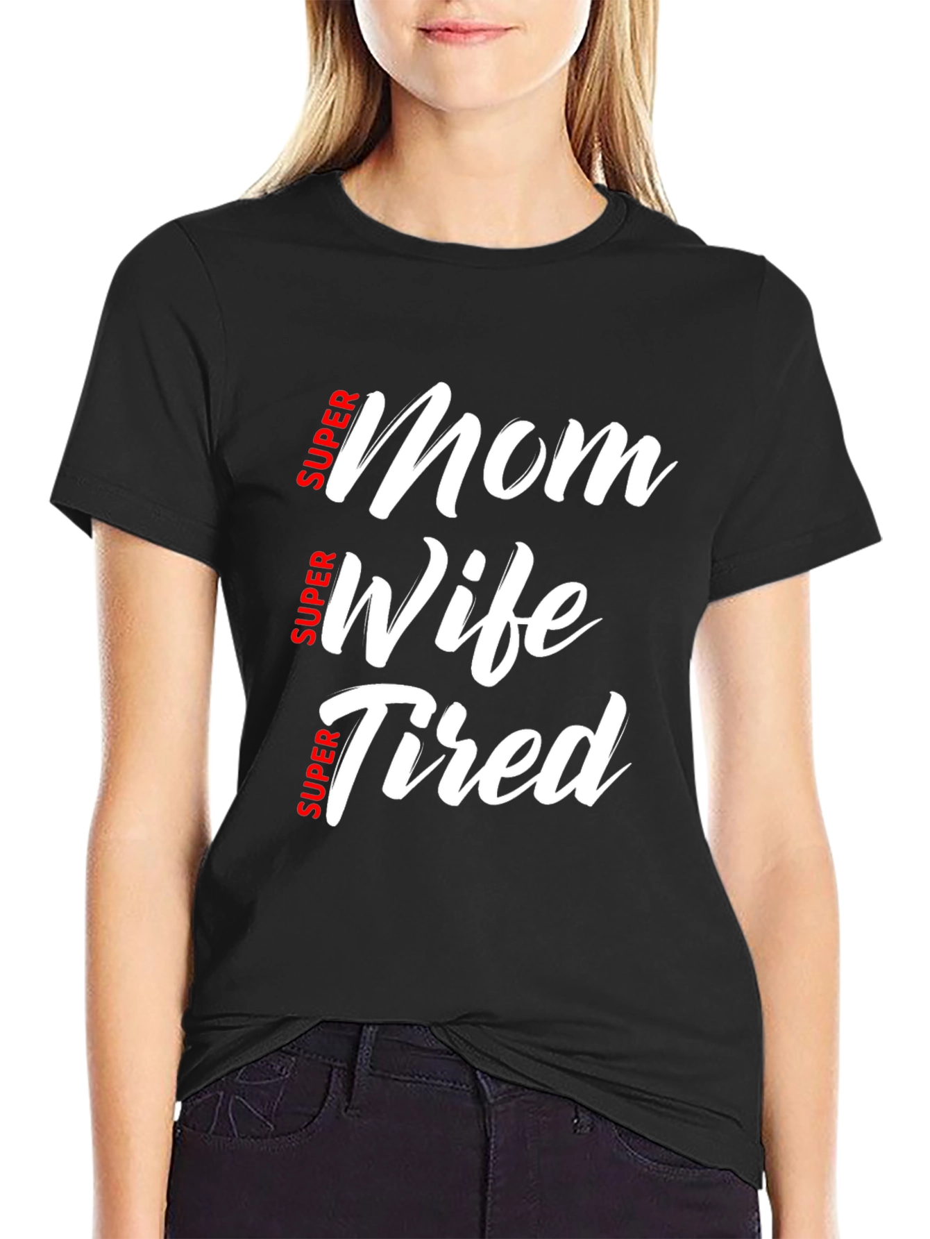 Super Mom Wife Tired Black T-Shirt