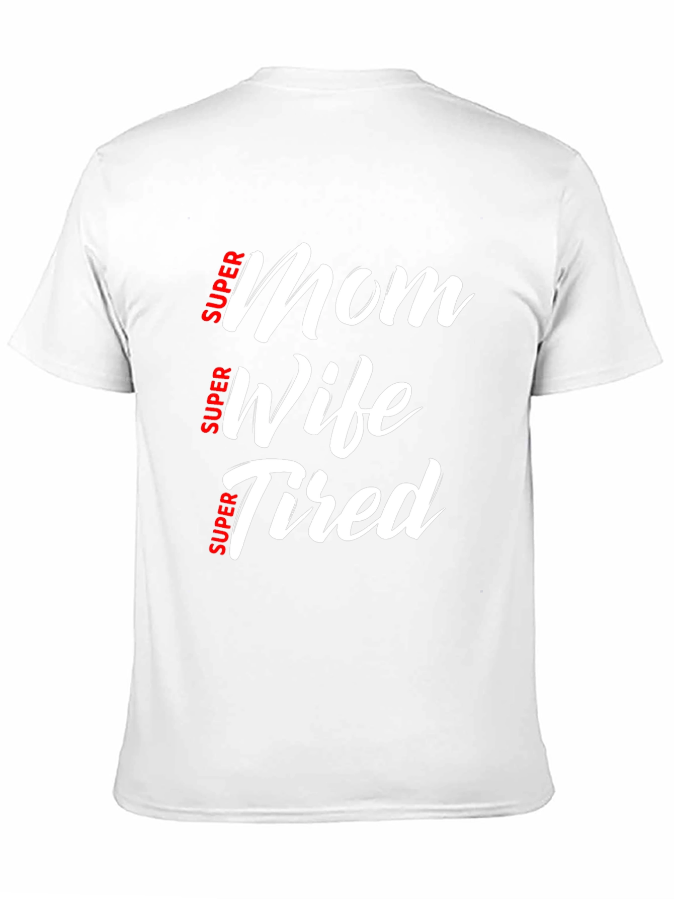 Super Mom Wife Tired Black T-Shirt
