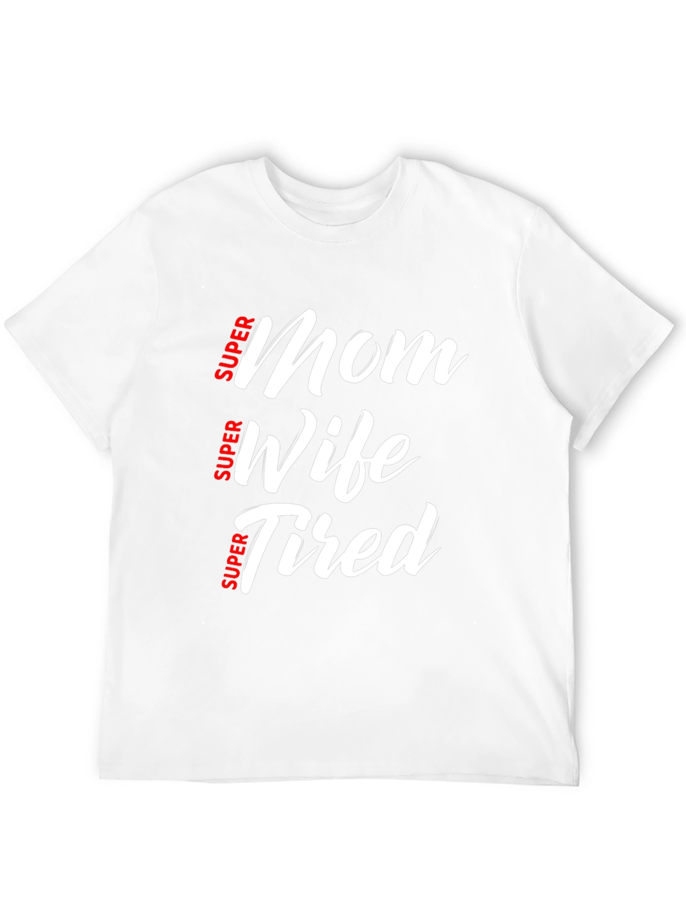 Super Mom Wife Tired Black T-Shirt