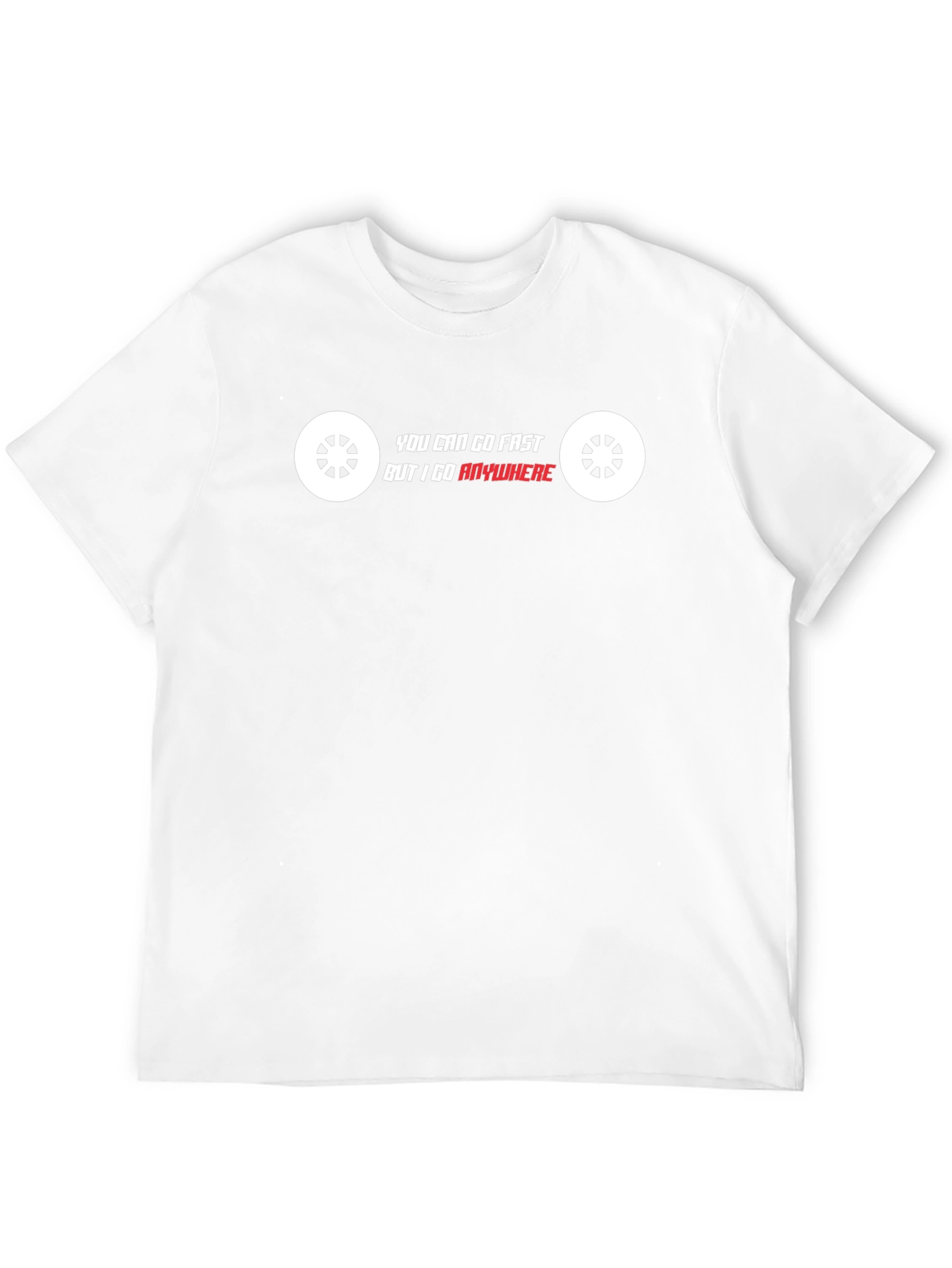 You Can Go Fast T-Shirt