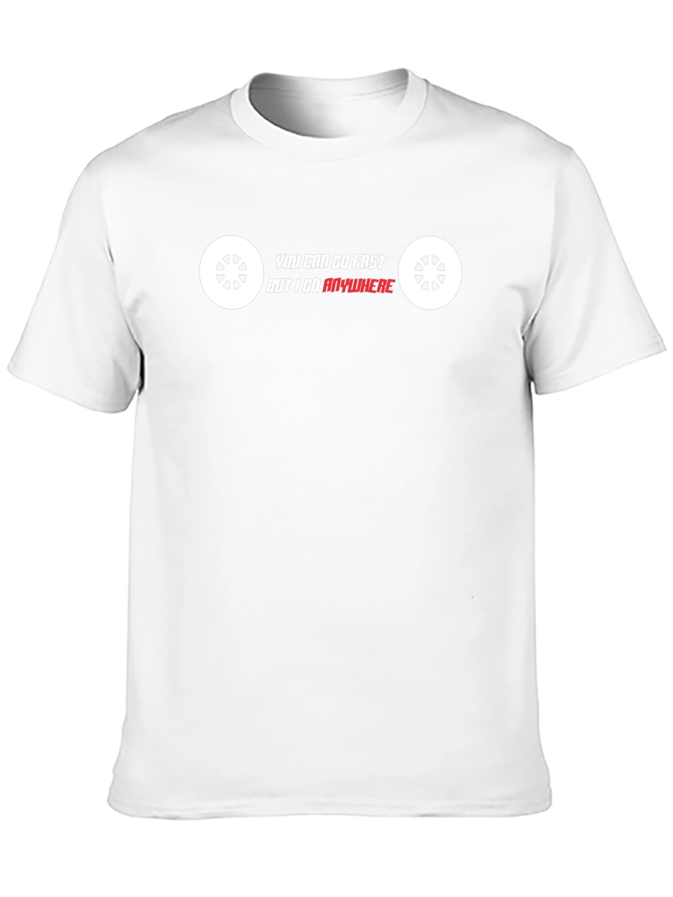 You Can Go Fast T-Shirt