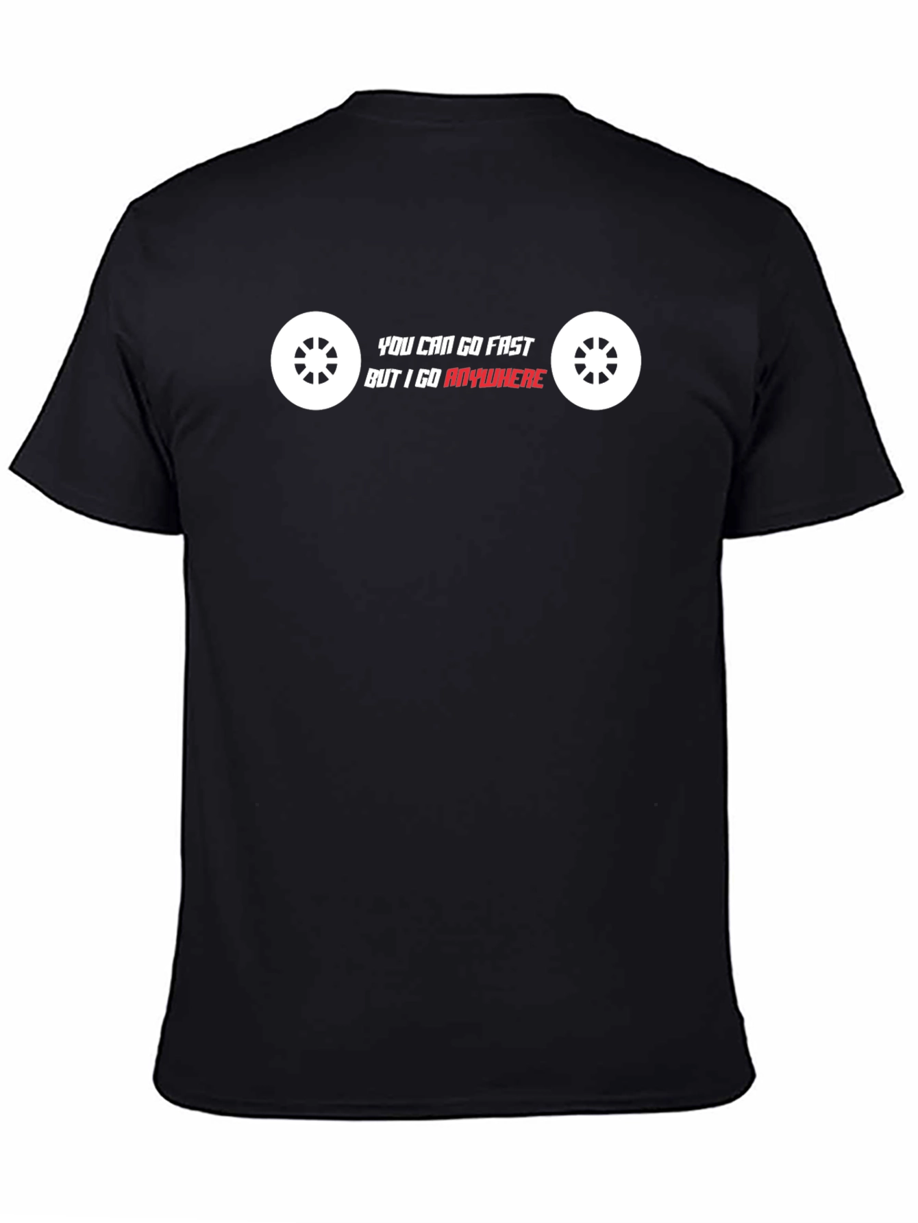You Can Go Fast T-Shirt