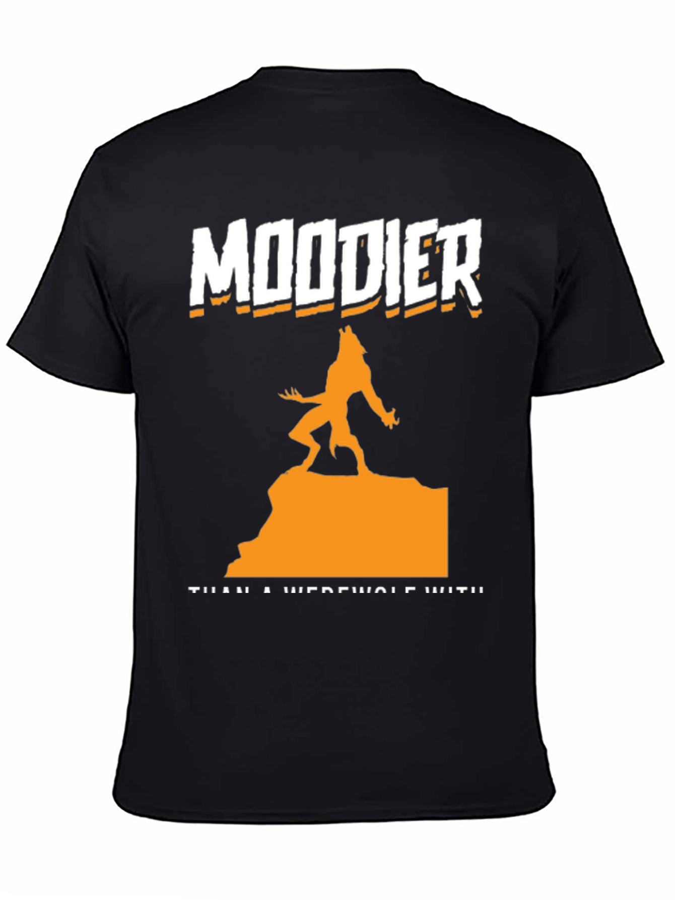 Moodier Than a Werewolf Graphic T-Shirt