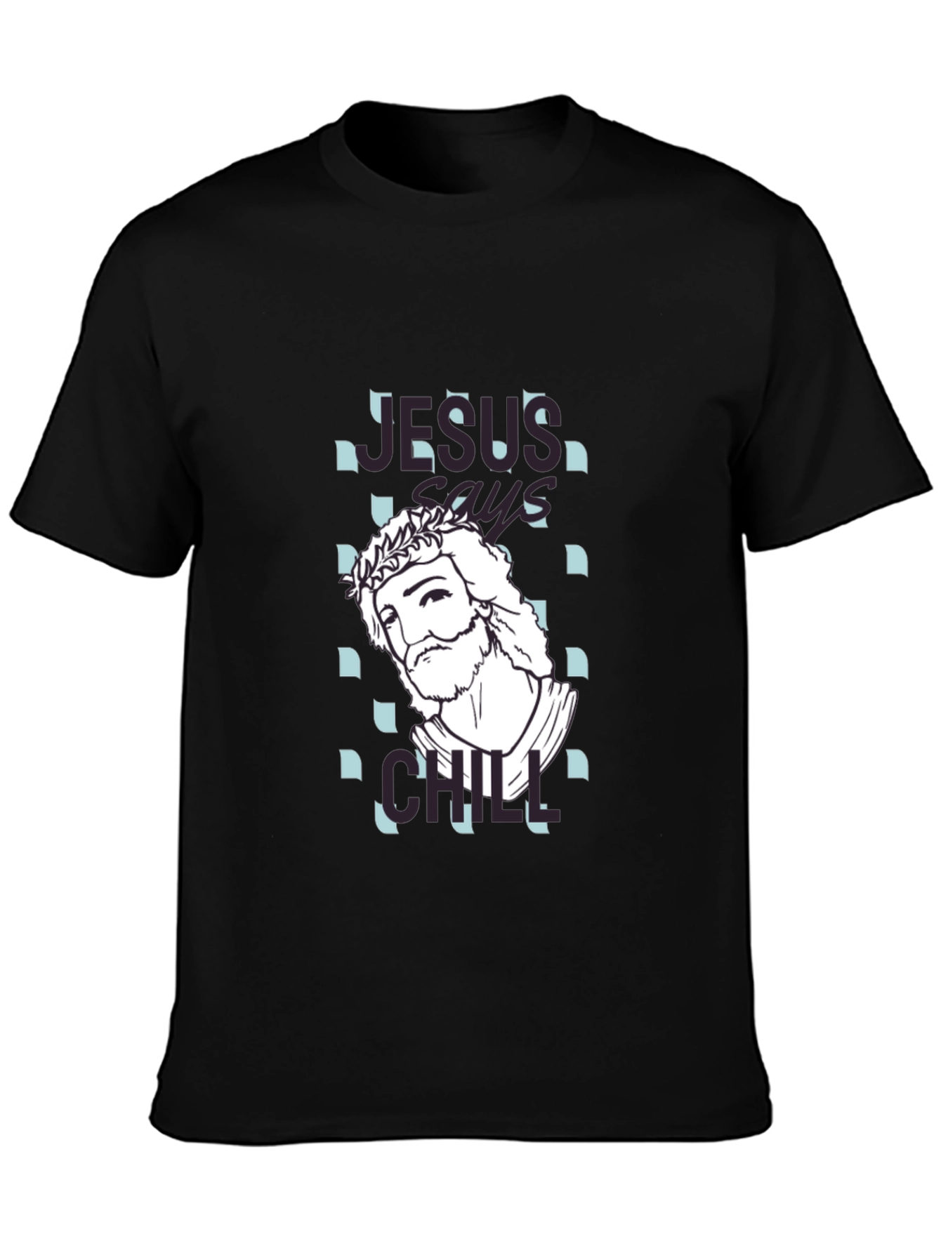 Jesus Says Chill T-Shirt - Relaxed Graphic Tee
