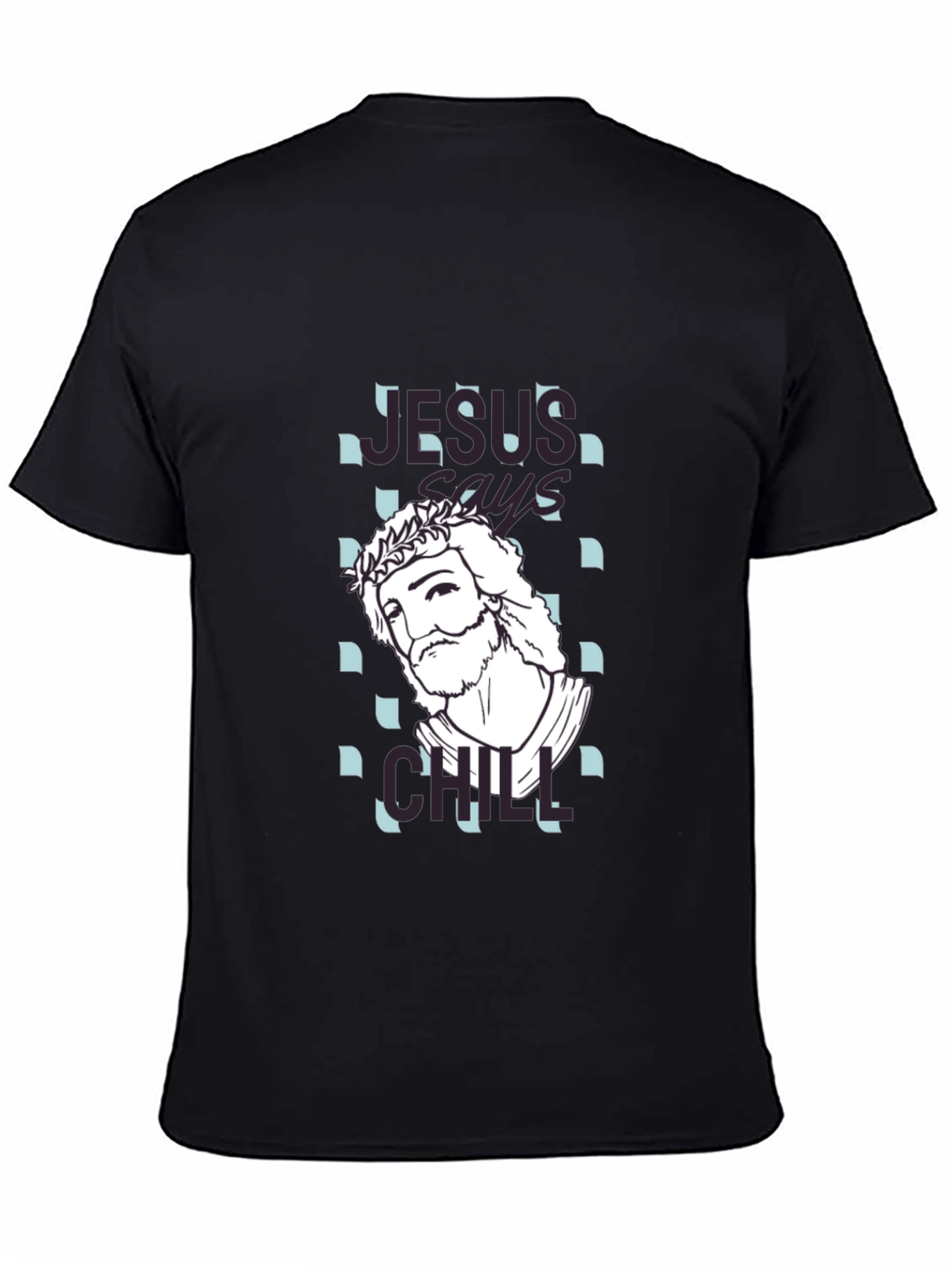 Jesus Says Chill T-Shirt - Relaxed Graphic Tee