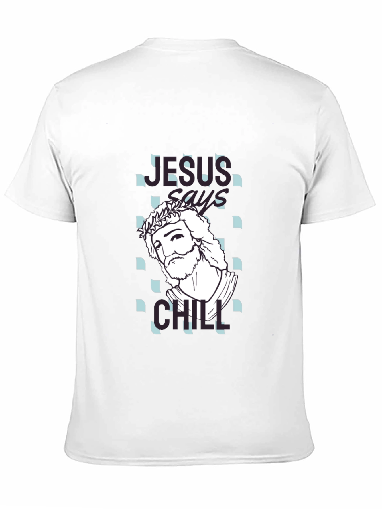 Jesus Says Chill T-Shirt - Relaxed Graphic Tee