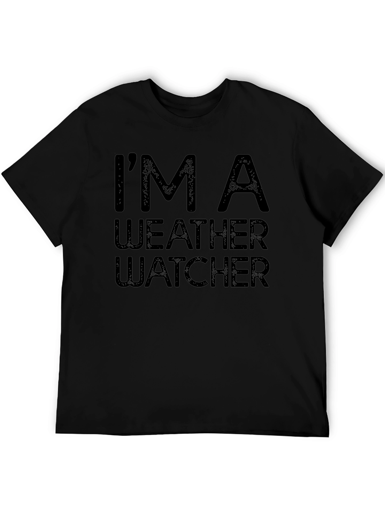 Im A Weather Watcher Black T-Shirt