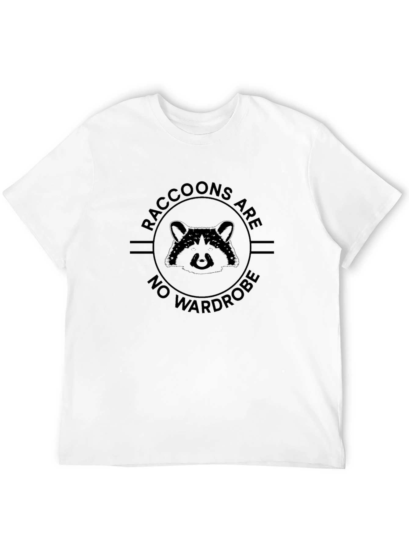 Raccoons Are No Wardrobe T-Shirt