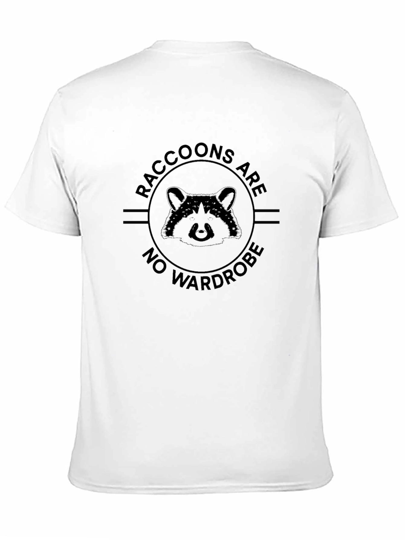Raccoons Are No Wardrobe T-Shirt