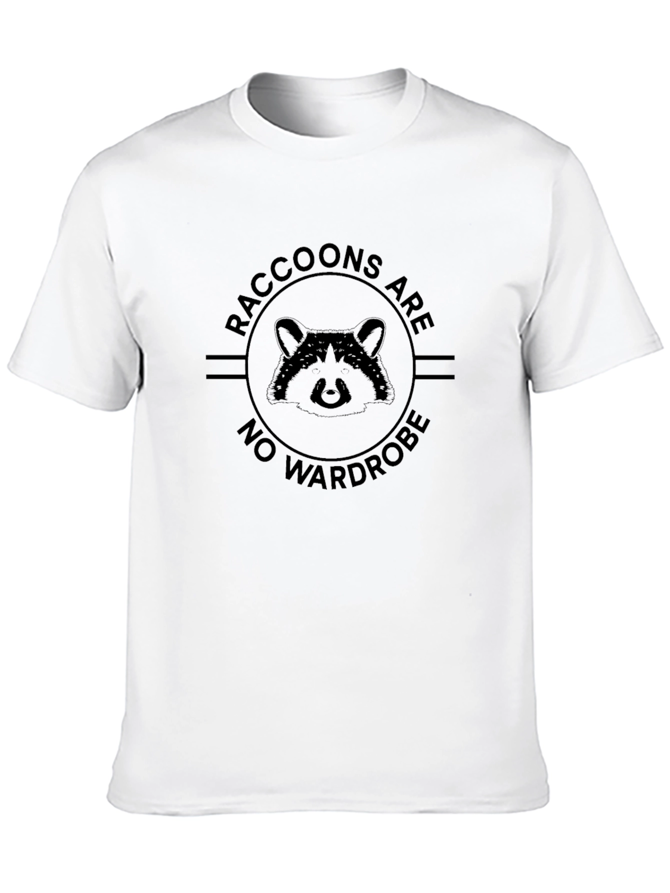 Raccoons Are No Wardrobe T-Shirt