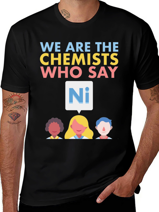 We are the Chemists T-Shirt - Say Ni!