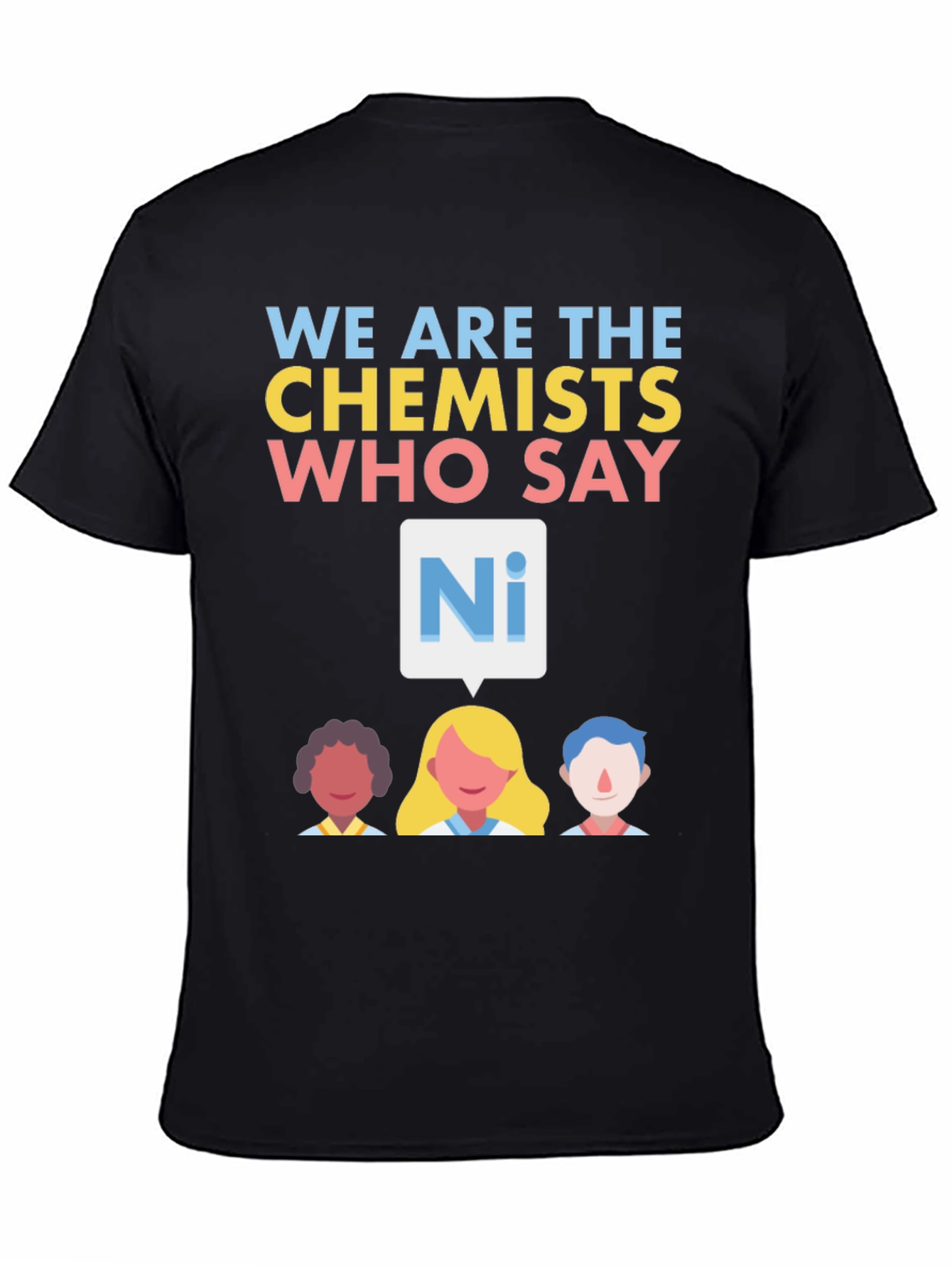 We are the Chemists T-Shirt - Say Ni!