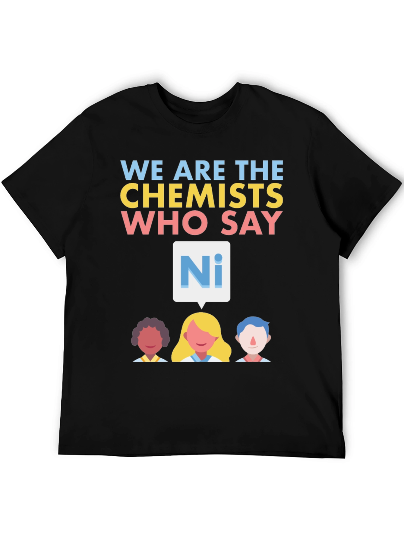 We are the Chemists T-Shirt - Say Ni!