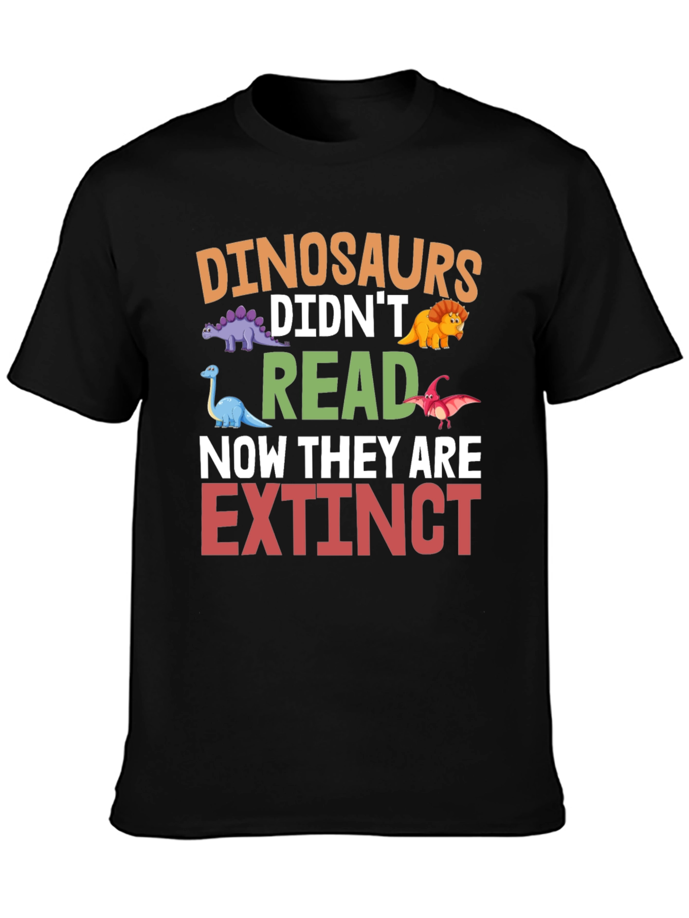 Dinosaurs Didnt Read T-Shirt