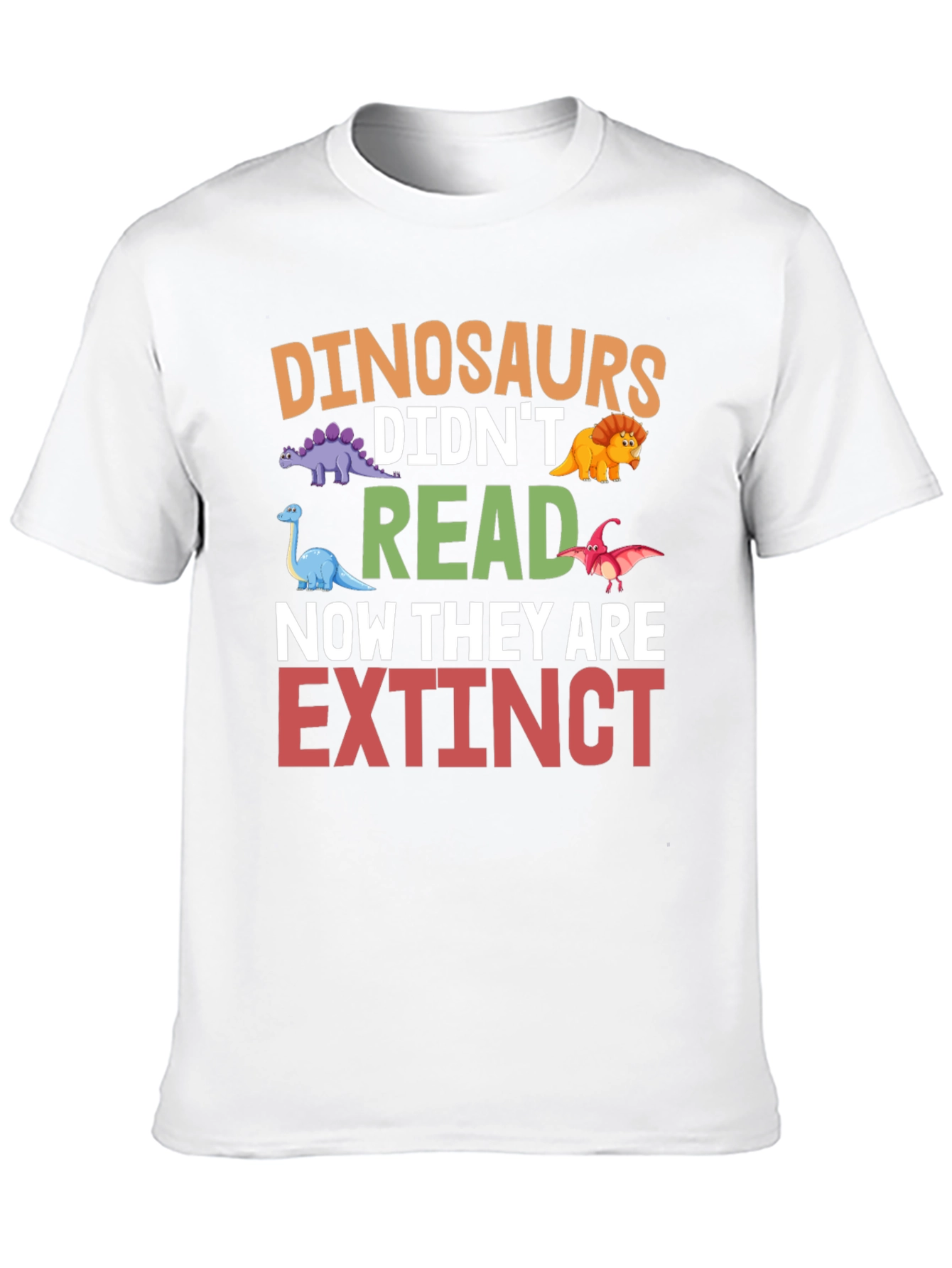Dinosaurs Didnt Read T-Shirt