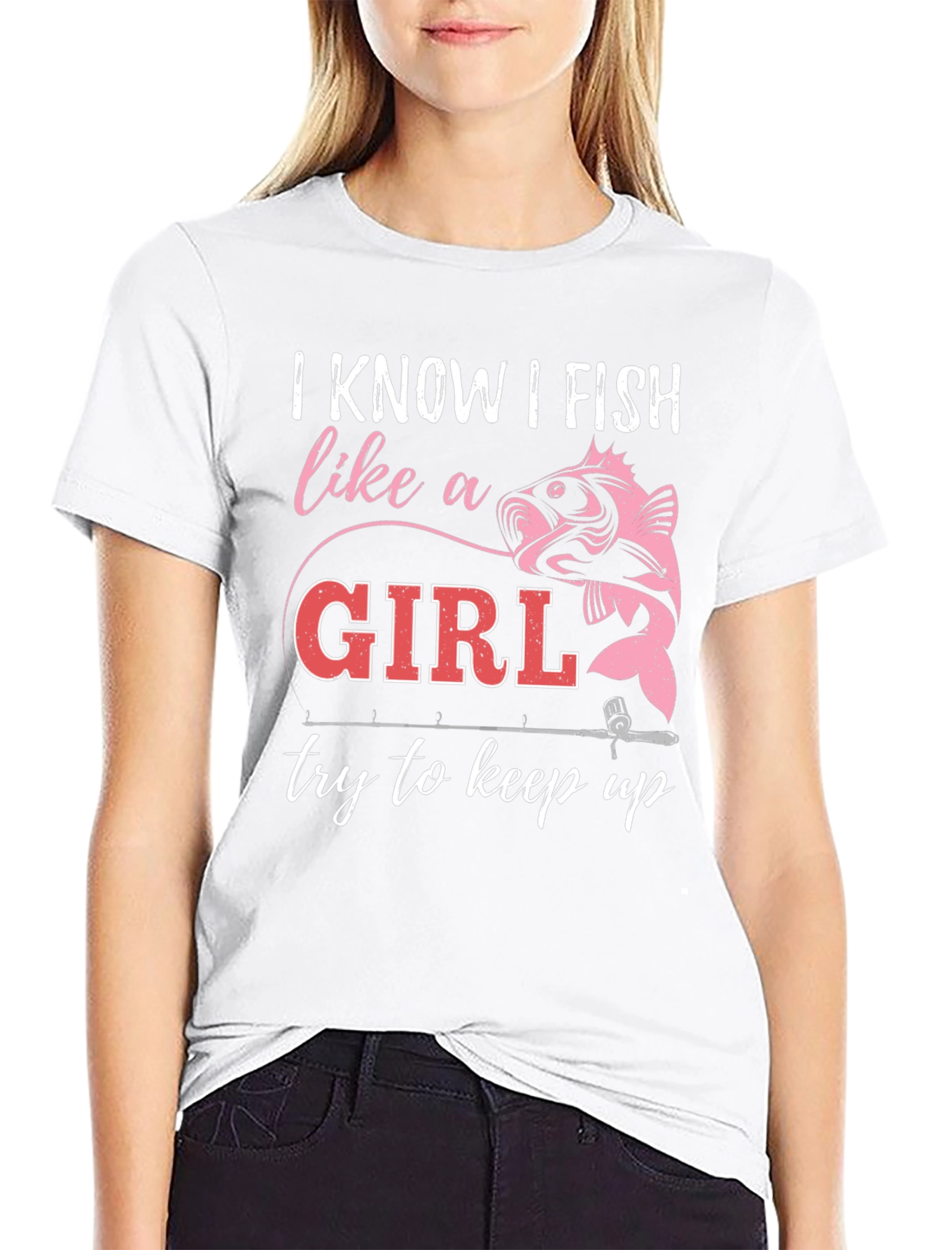 I Fish Like A Girl T-Shirt - Fishing Apparel
