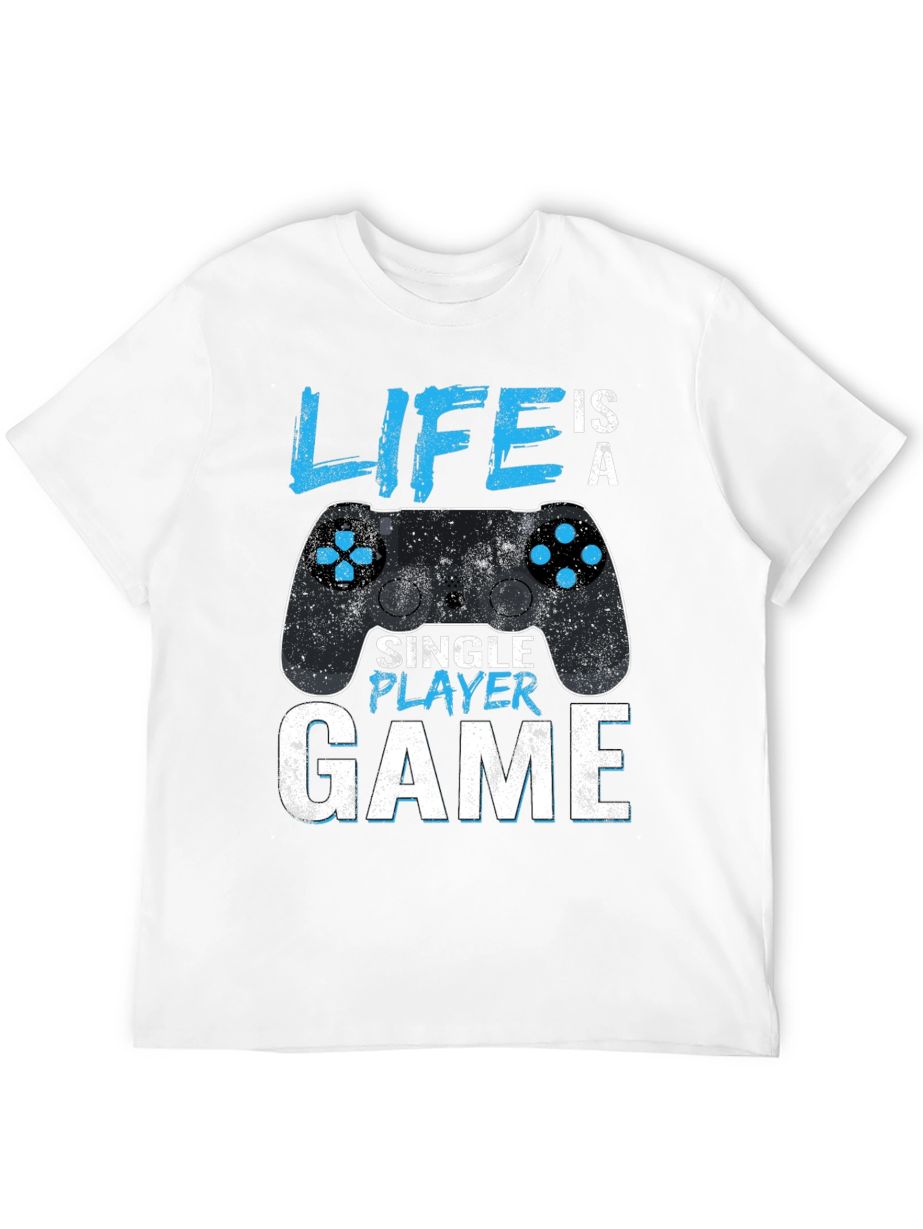 Life is a Single Player Game Graphic T-Shirt