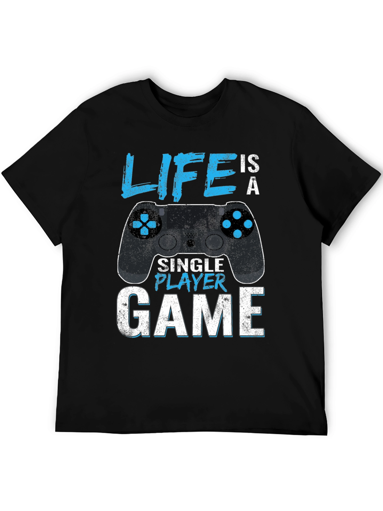 Life is a Single Player Game Graphic T-Shirt