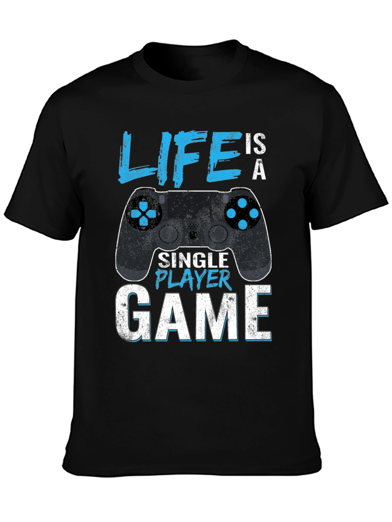 Life is a Single Player Game Graphic T-Shirt