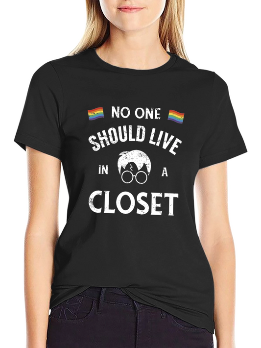 No One Should Live In A Closet T-Shirt