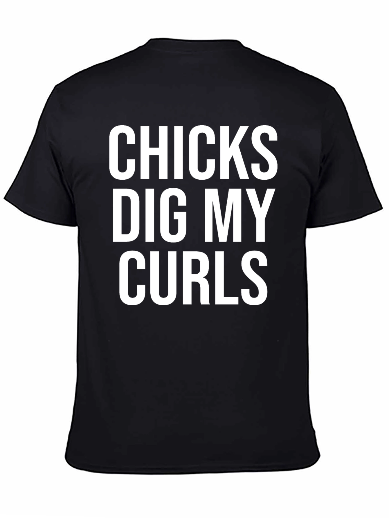 Funny Graphic Tee - Chicks Dig My Curls