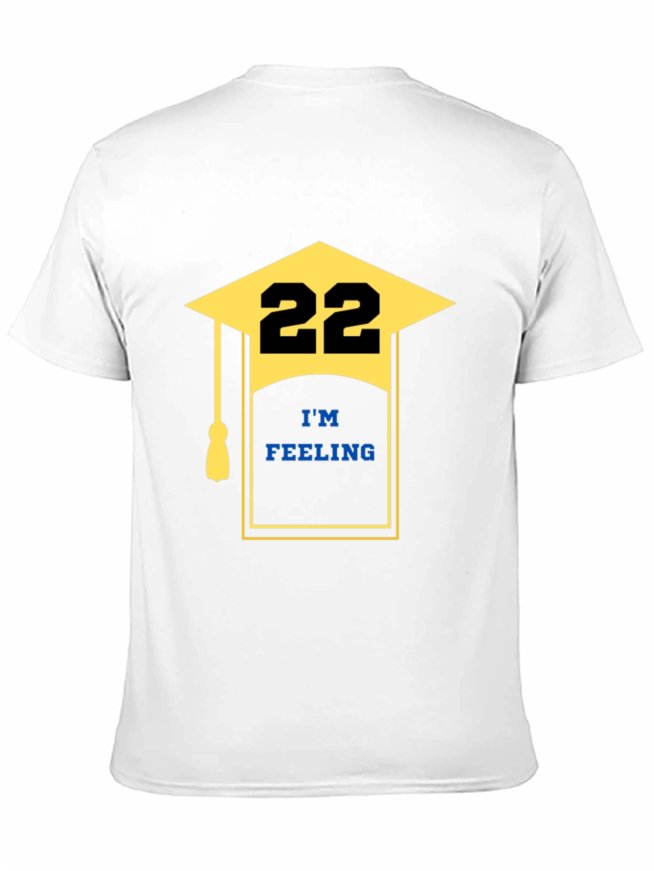 Im Feeling 22 Graduation T-Shirt