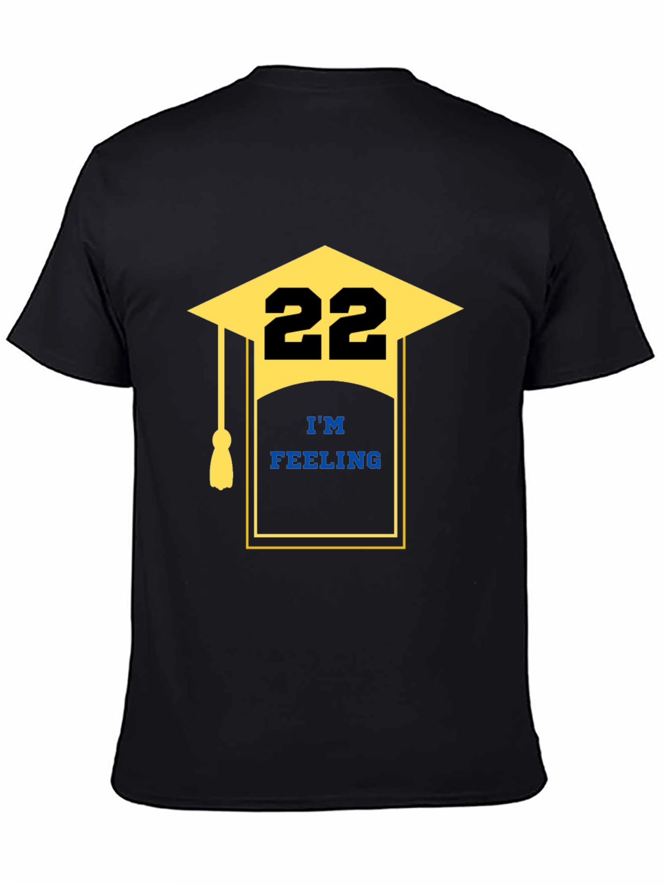 Im Feeling 22 Graduation T-Shirt