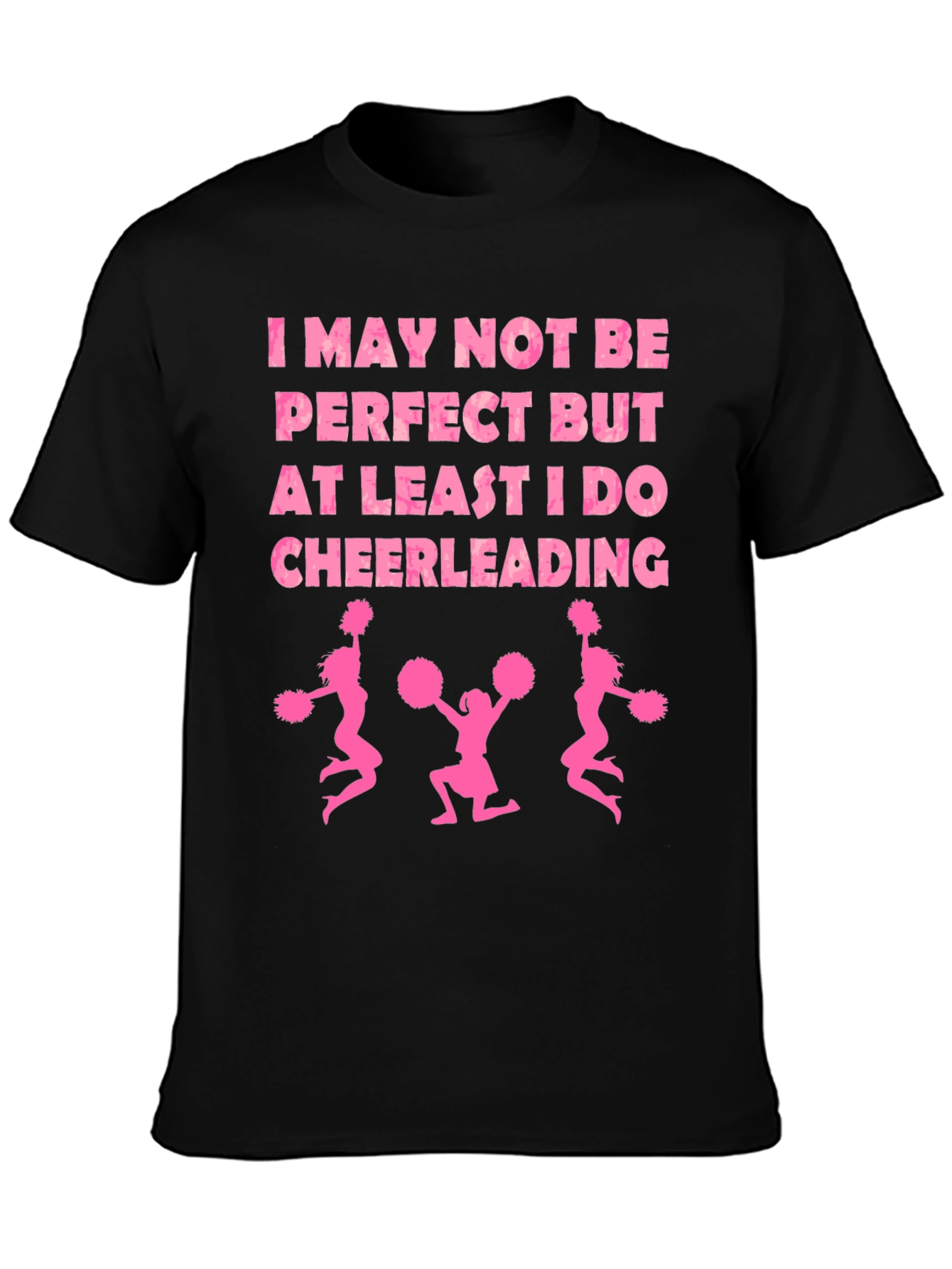 Cheerleading Tee - I May Not Be Perfect
