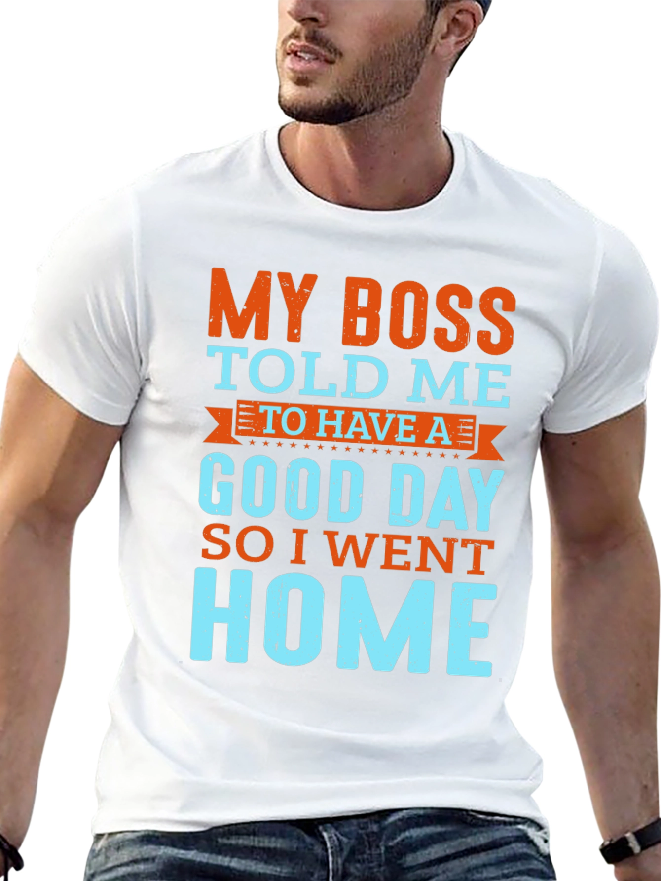 Funny Boss Told Me T-Shirt - Go Home