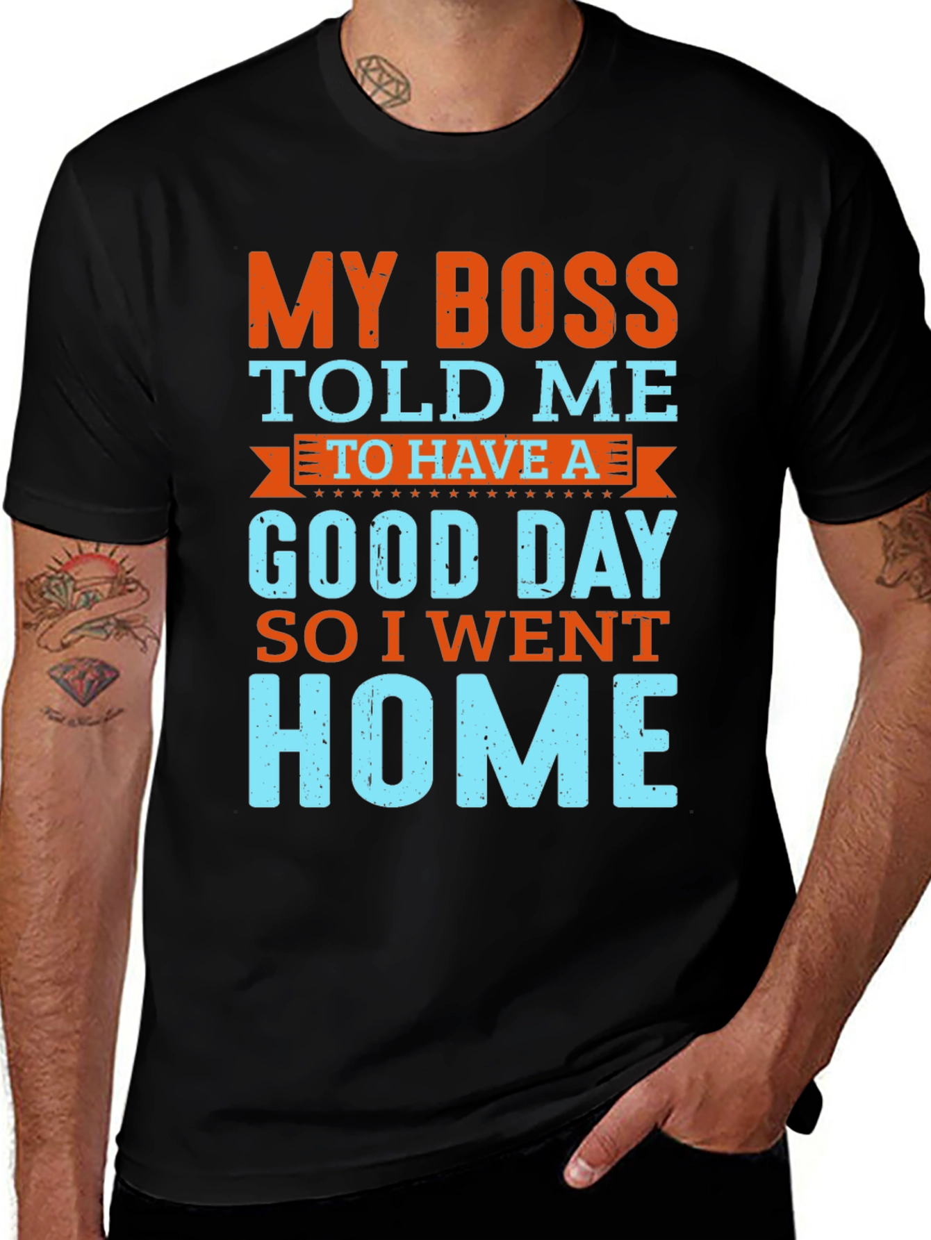 Funny Boss Told Me T-Shirt - Go Home
