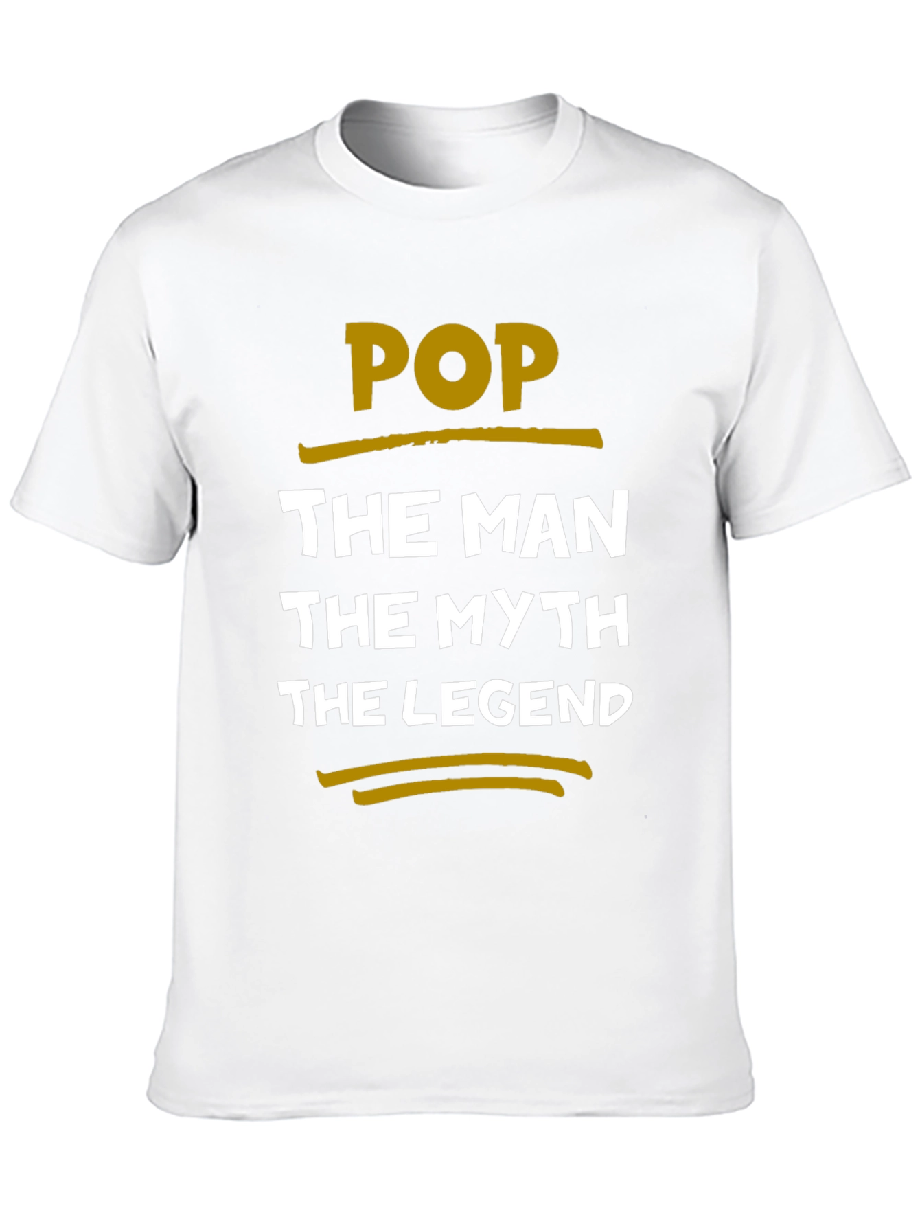 Pop The Man The Myth The Legend T-Shirt