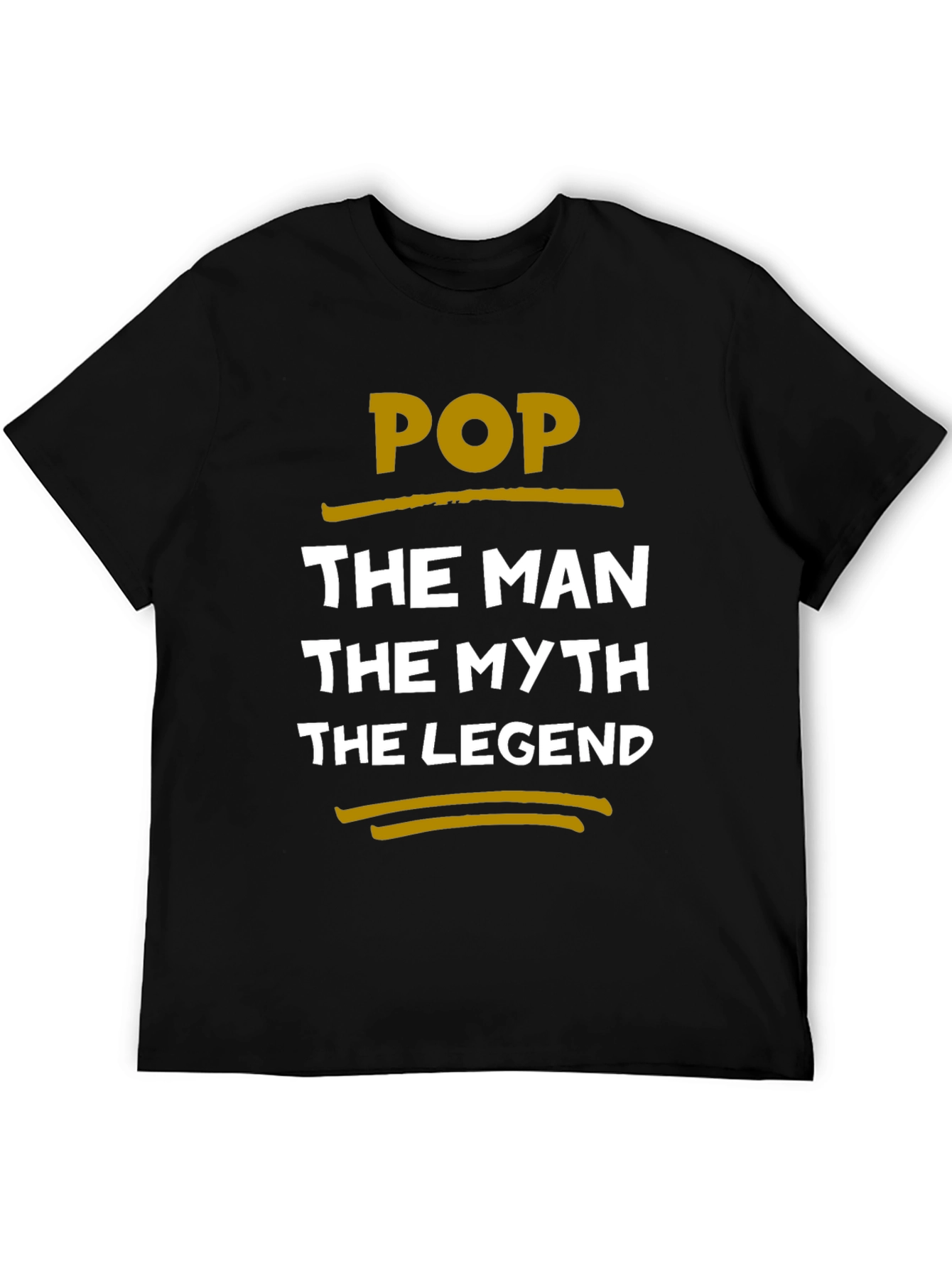 Pop The Man The Myth The Legend T-Shirt
