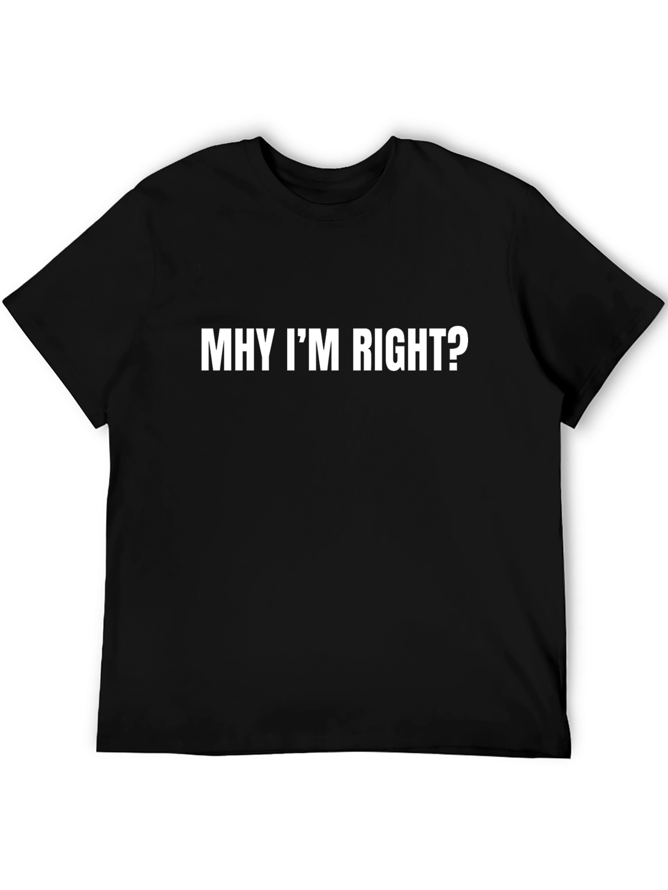 MHY Im Right? Graphic Black T-Shirt