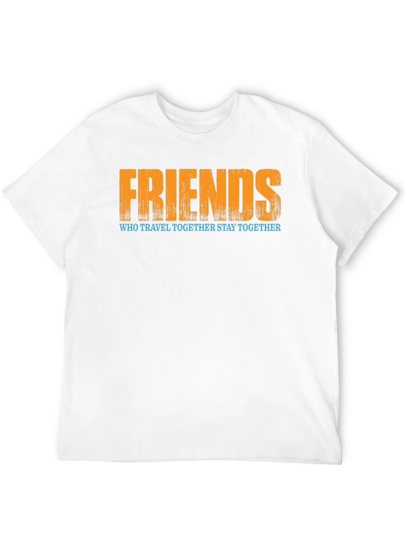 Friends Who Travel Together Stay Together T-Shirt