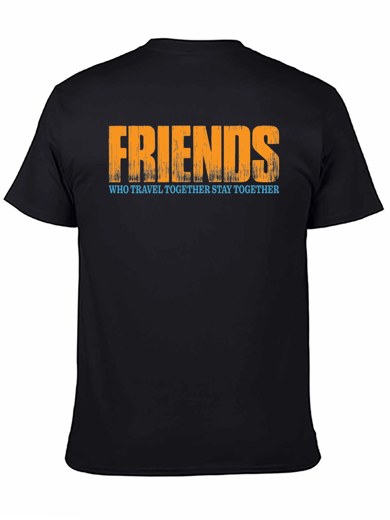 Friends Who Travel Together Stay Together T-Shirt