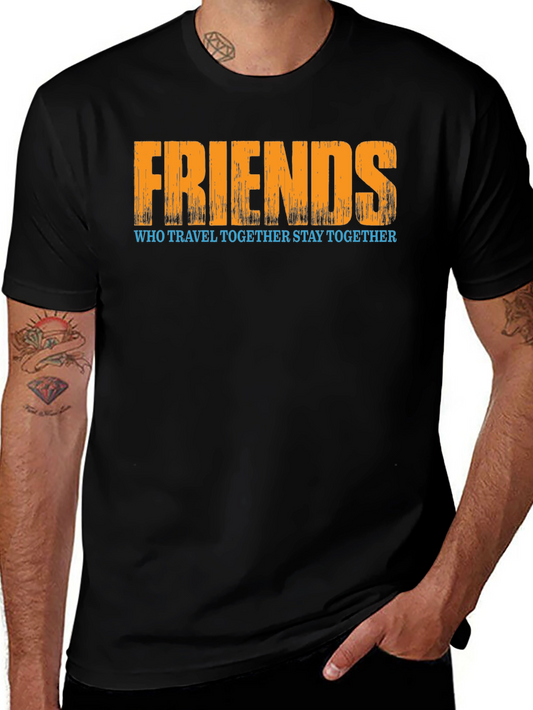 Friends Who Travel Together Stay Together T-Shirt