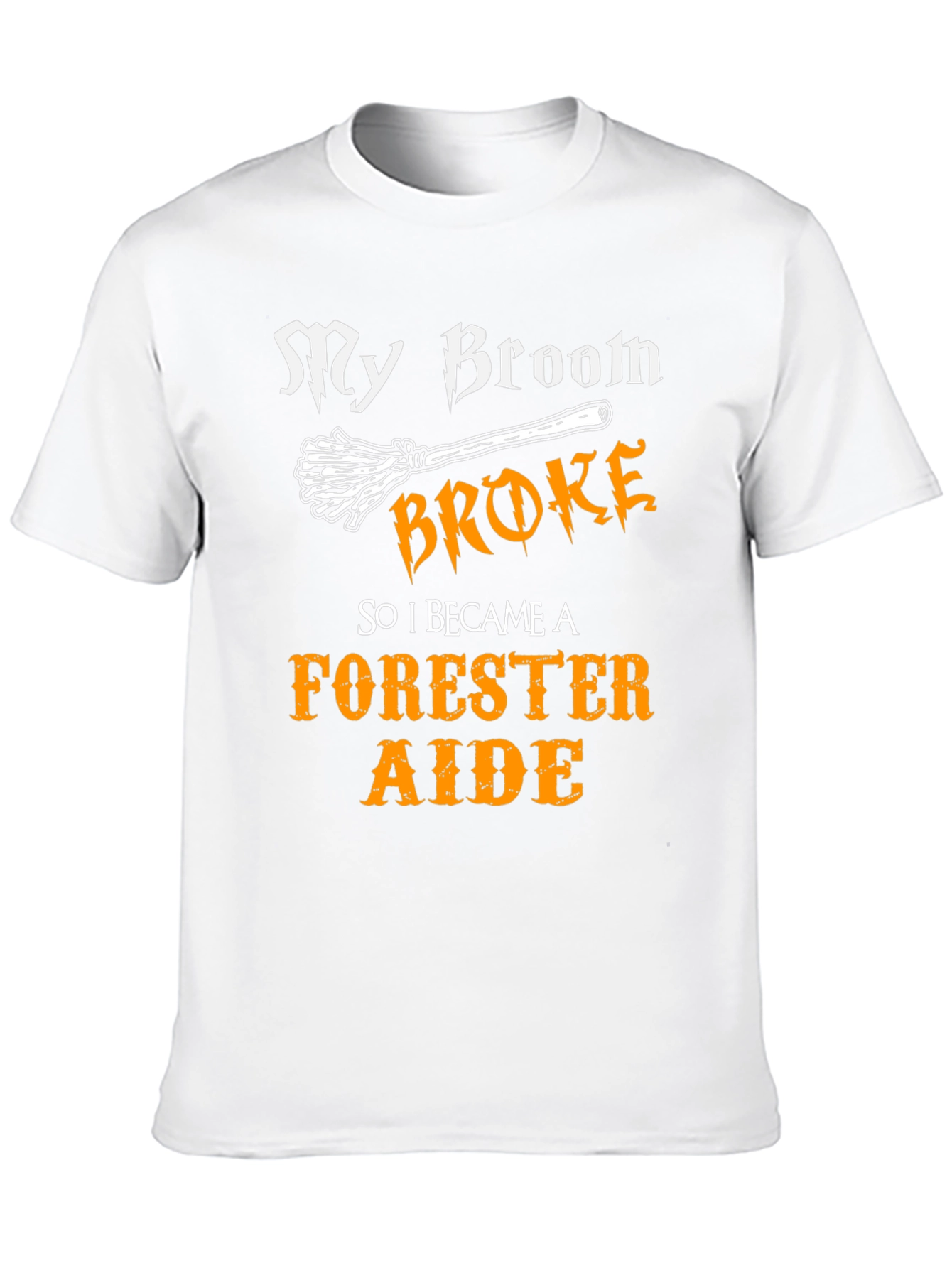 My Broom Broke - Forester Aide T-Shirt