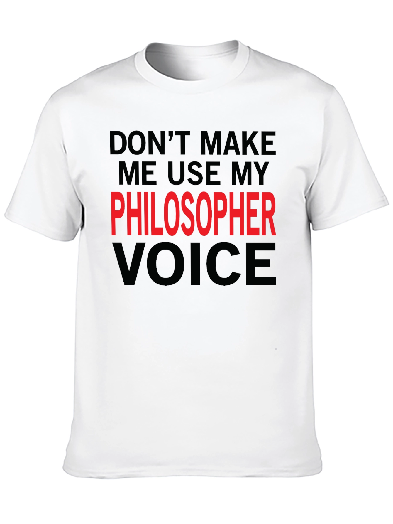 Philosopher Voice T-Shirt - Funny Sarcastic Tee