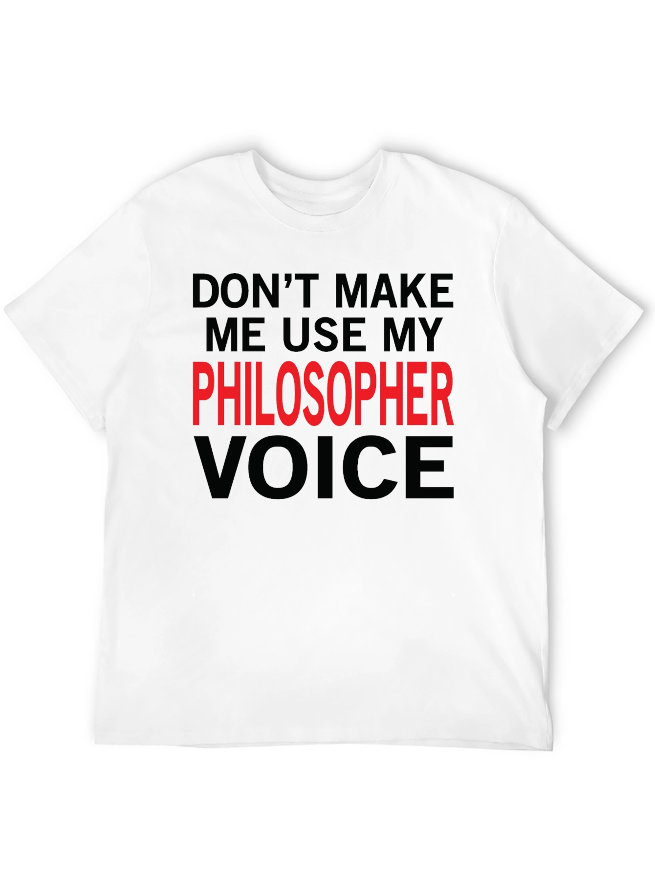 Philosopher Voice T-Shirt - Funny Sarcastic Tee