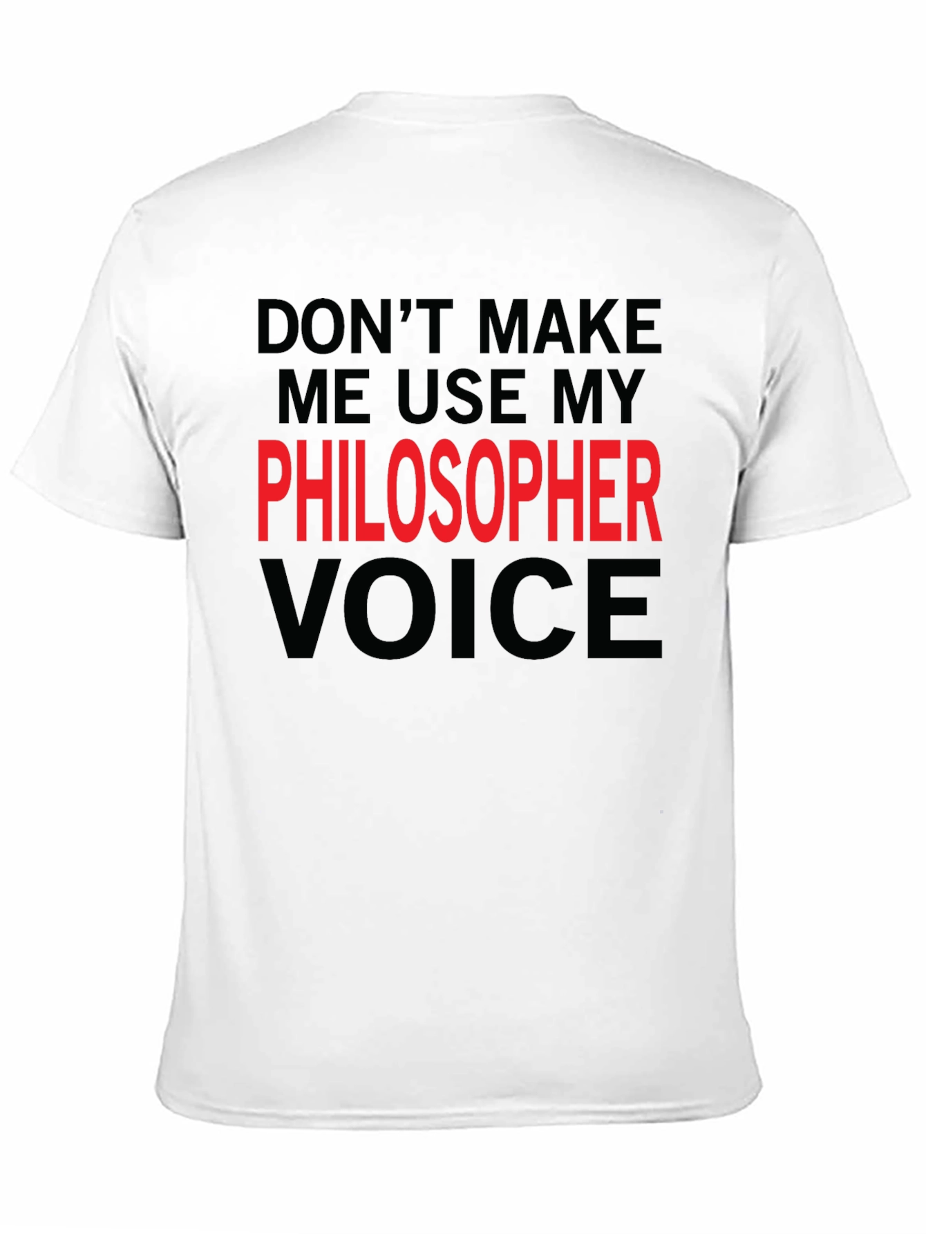 Philosopher Voice T-Shirt - Funny Sarcastic Tee