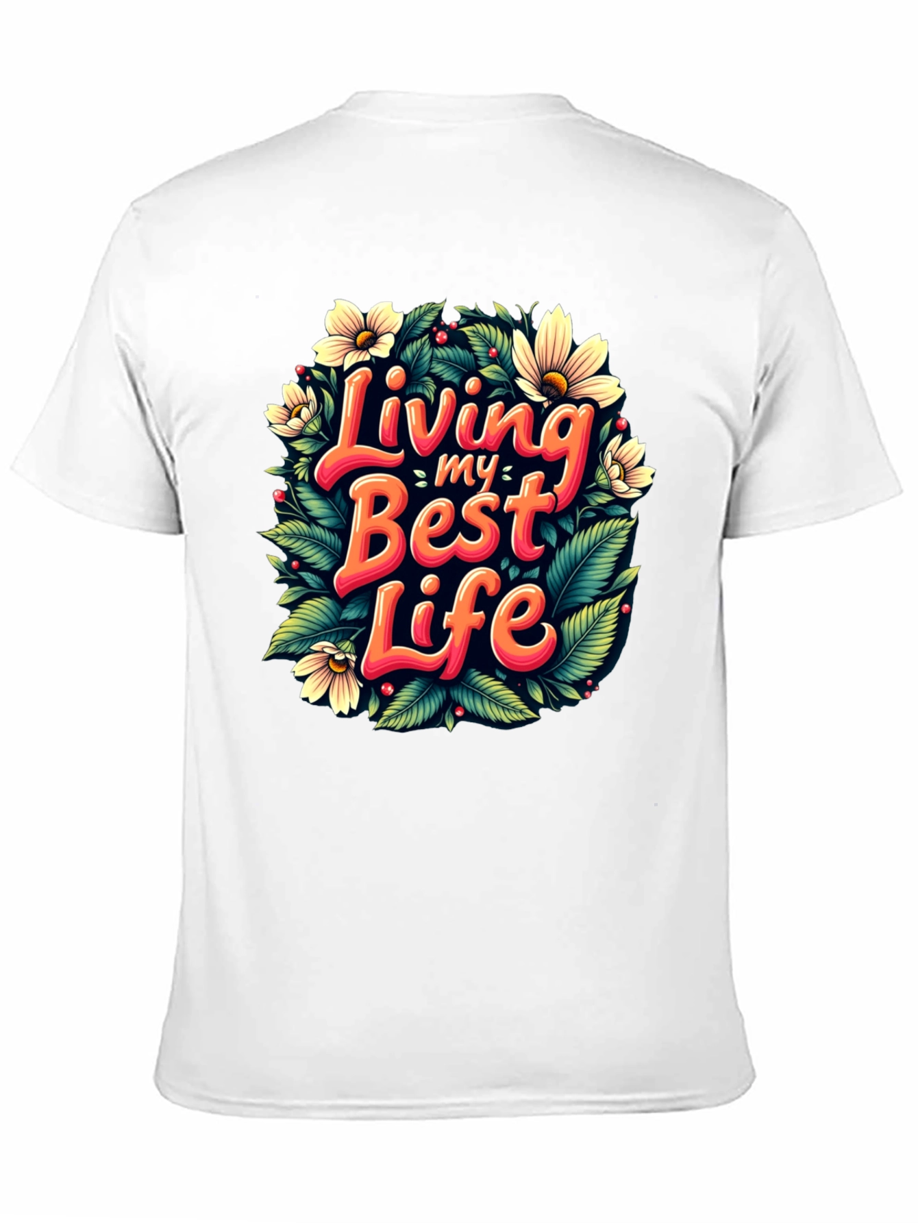 Living My Best Life T-Shirt - Floral Design