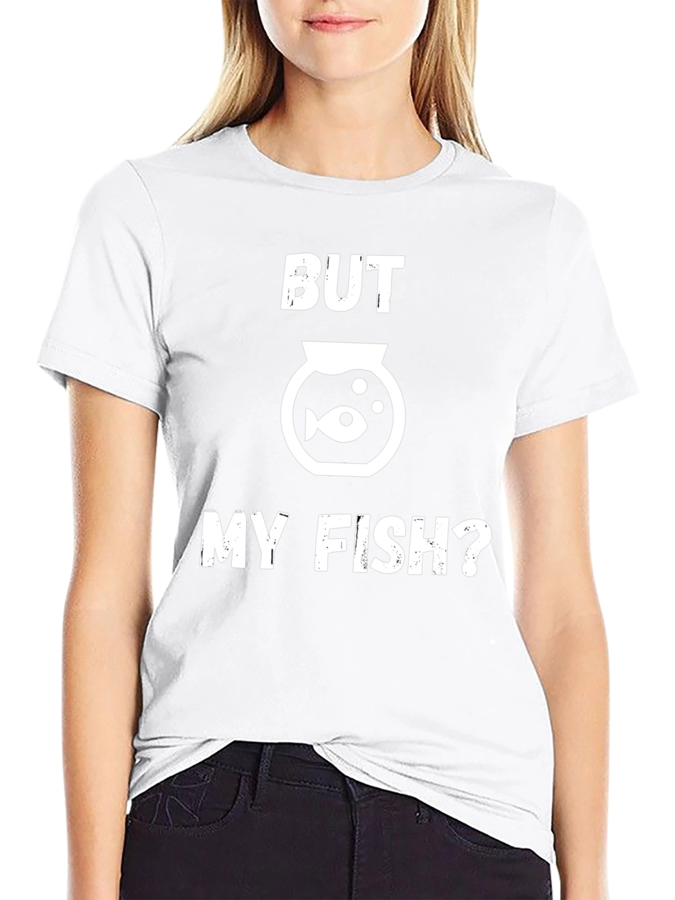 But My Fish? Funny Graphic T-Shirt