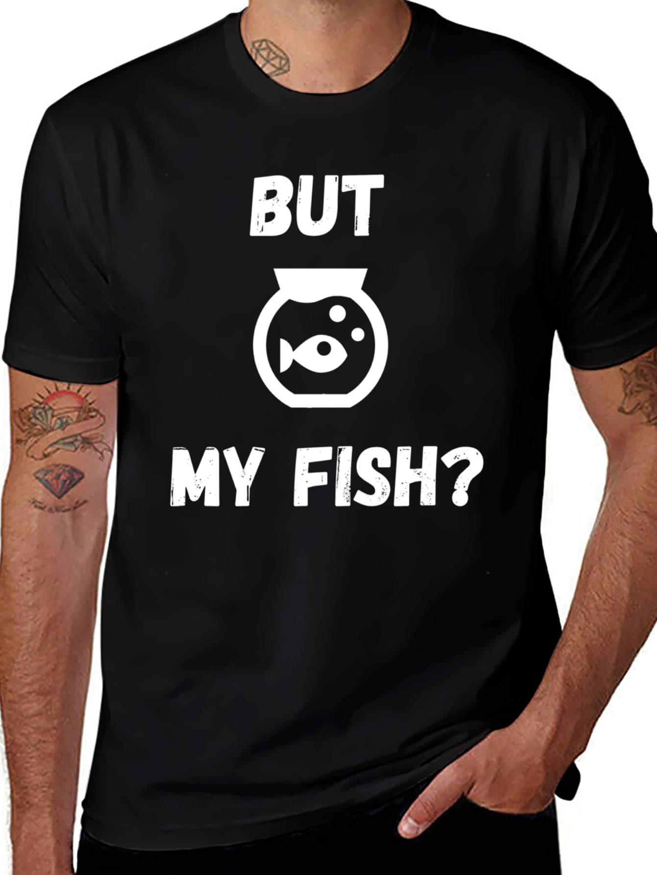 But My Fish? Funny Graphic T-Shirt