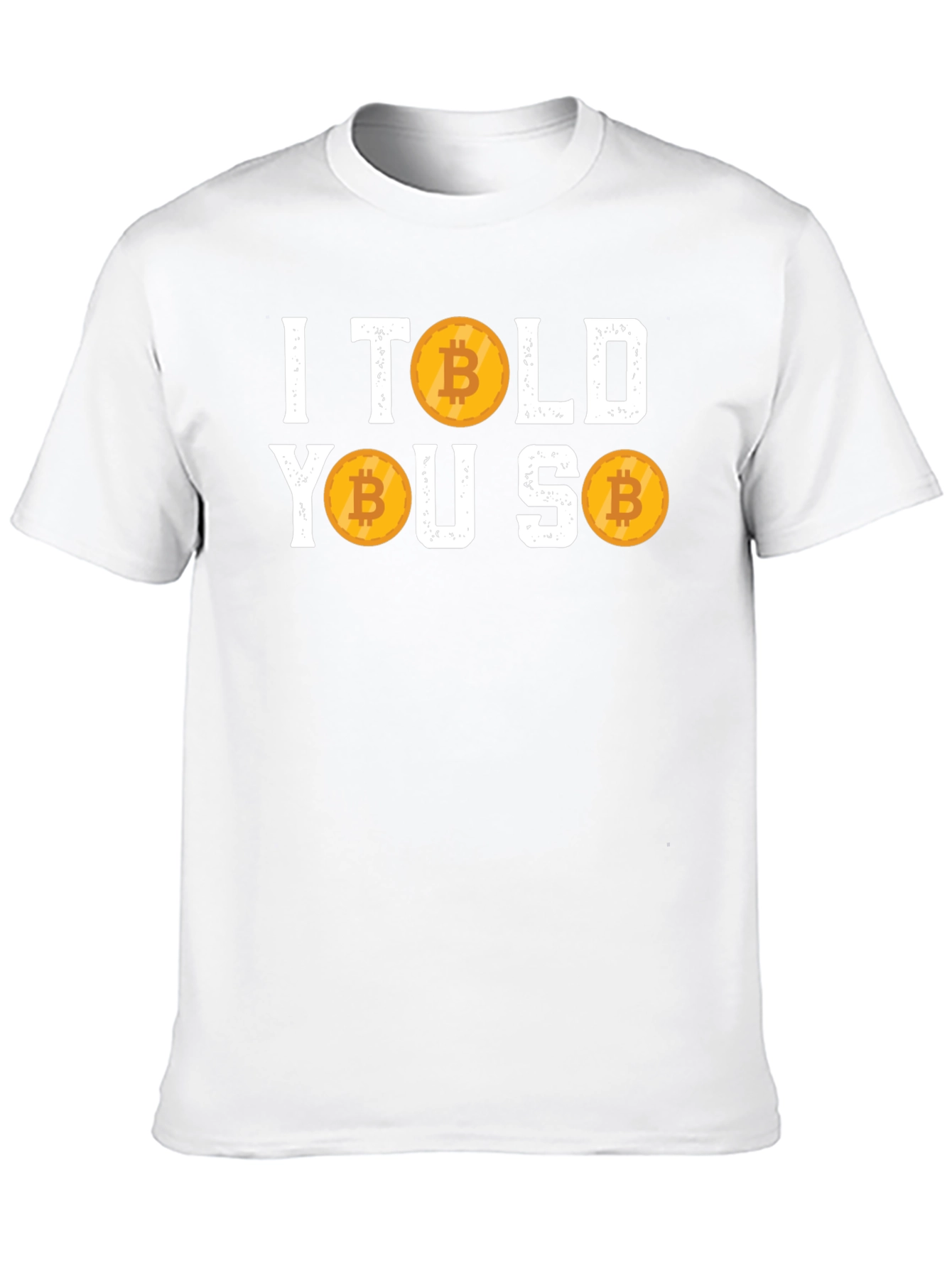 I Told You So Bitcoin Cryptocurrency T-Shirt