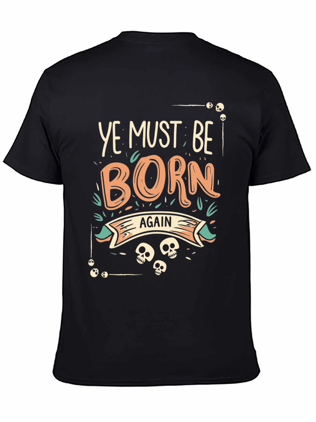 Ye Must Be Born Again Graphic T-Shirt