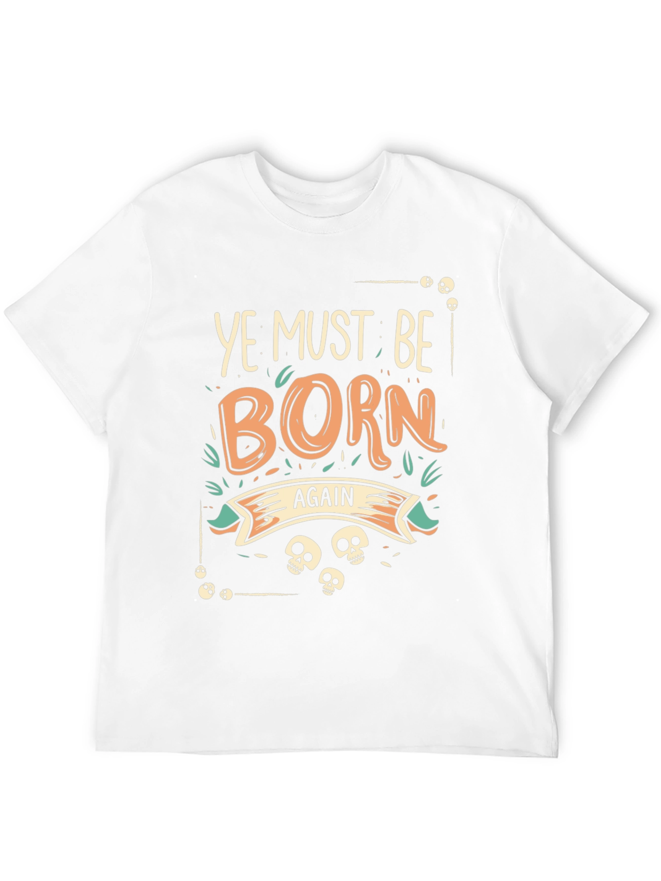 Ye Must Be Born Again Graphic T-Shirt