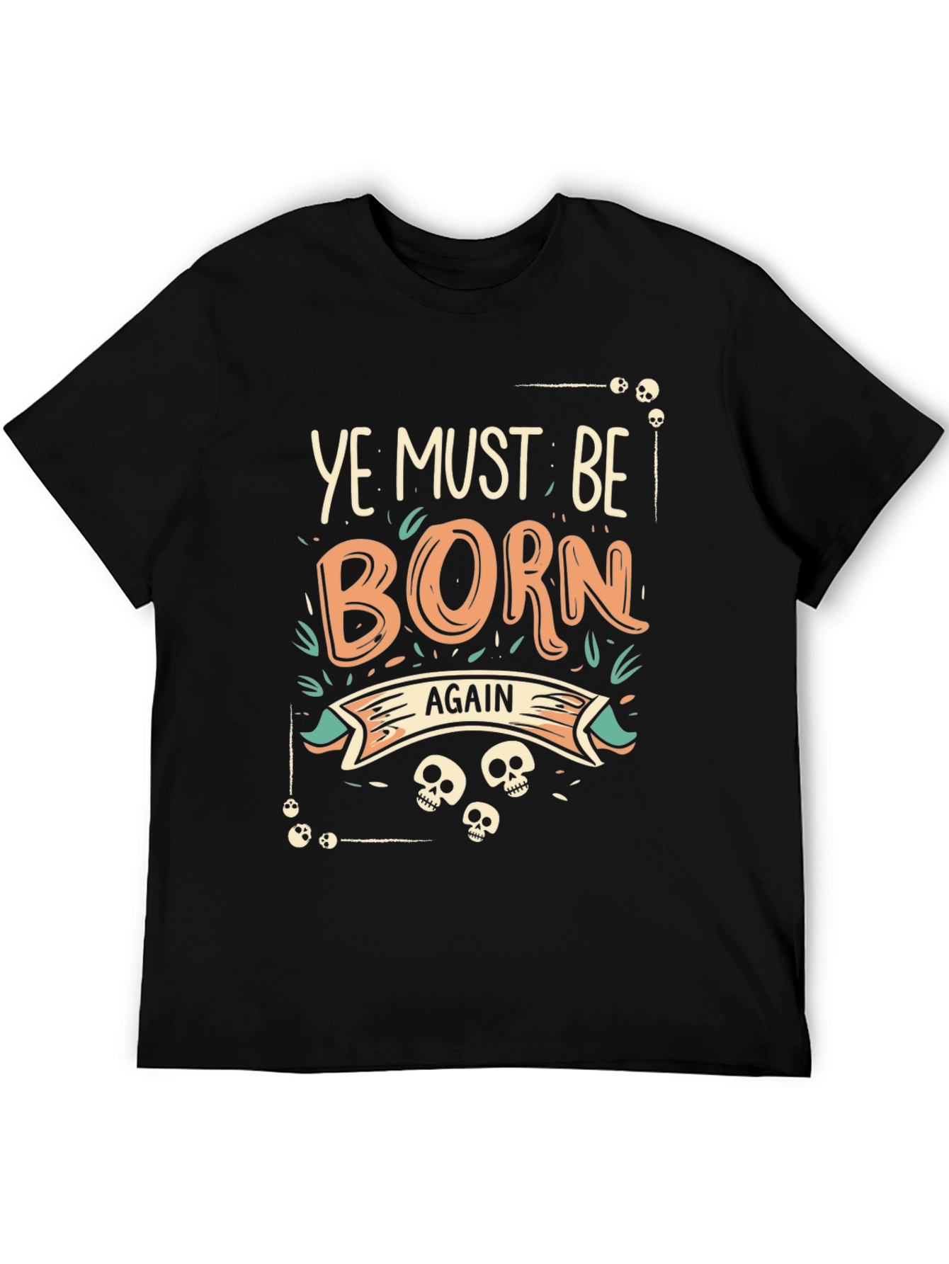 Ye Must Be Born Again Graphic T-Shirt