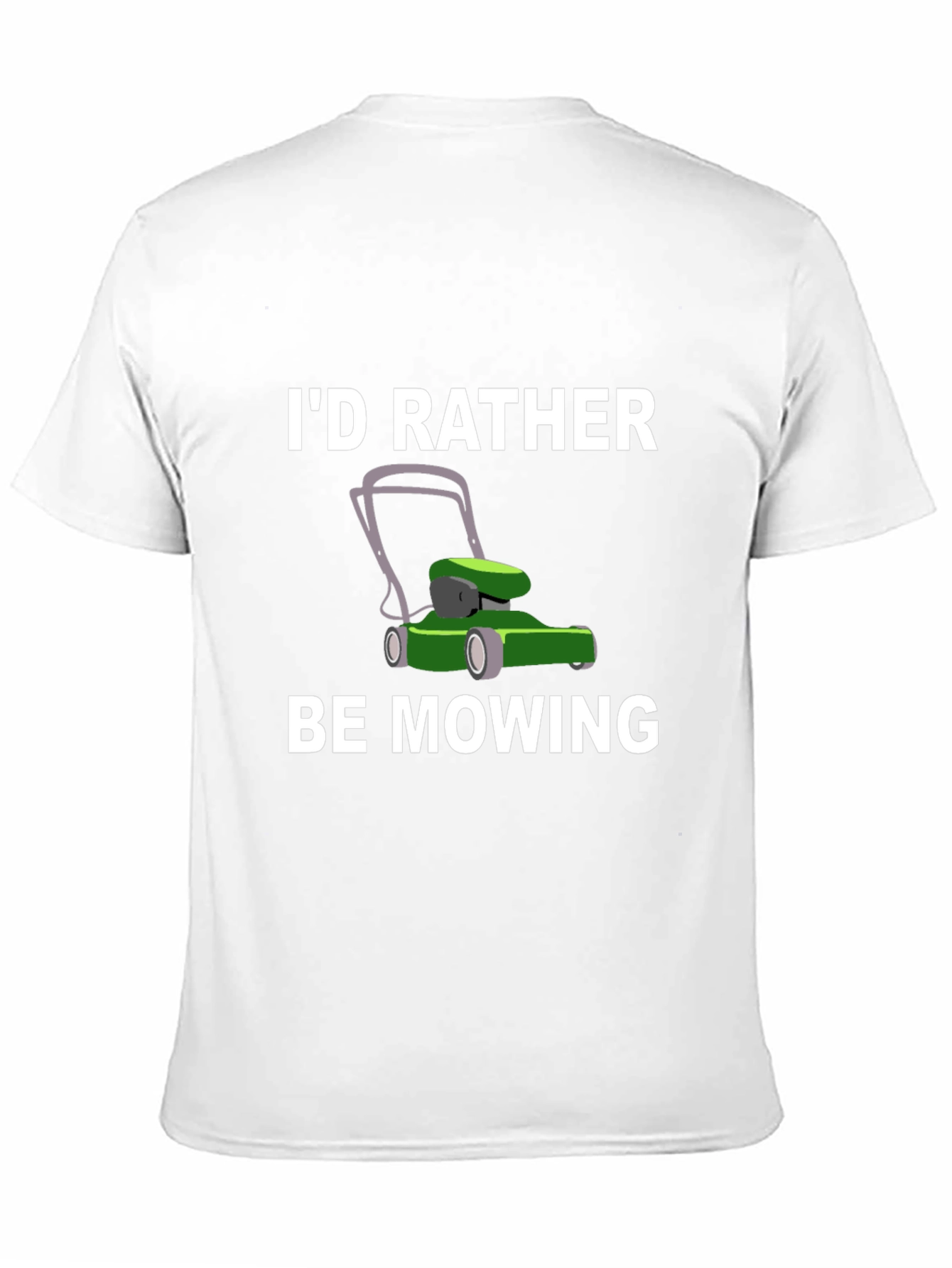 Id Rather Be Mowing T-Shirt - Lawn Care Gift