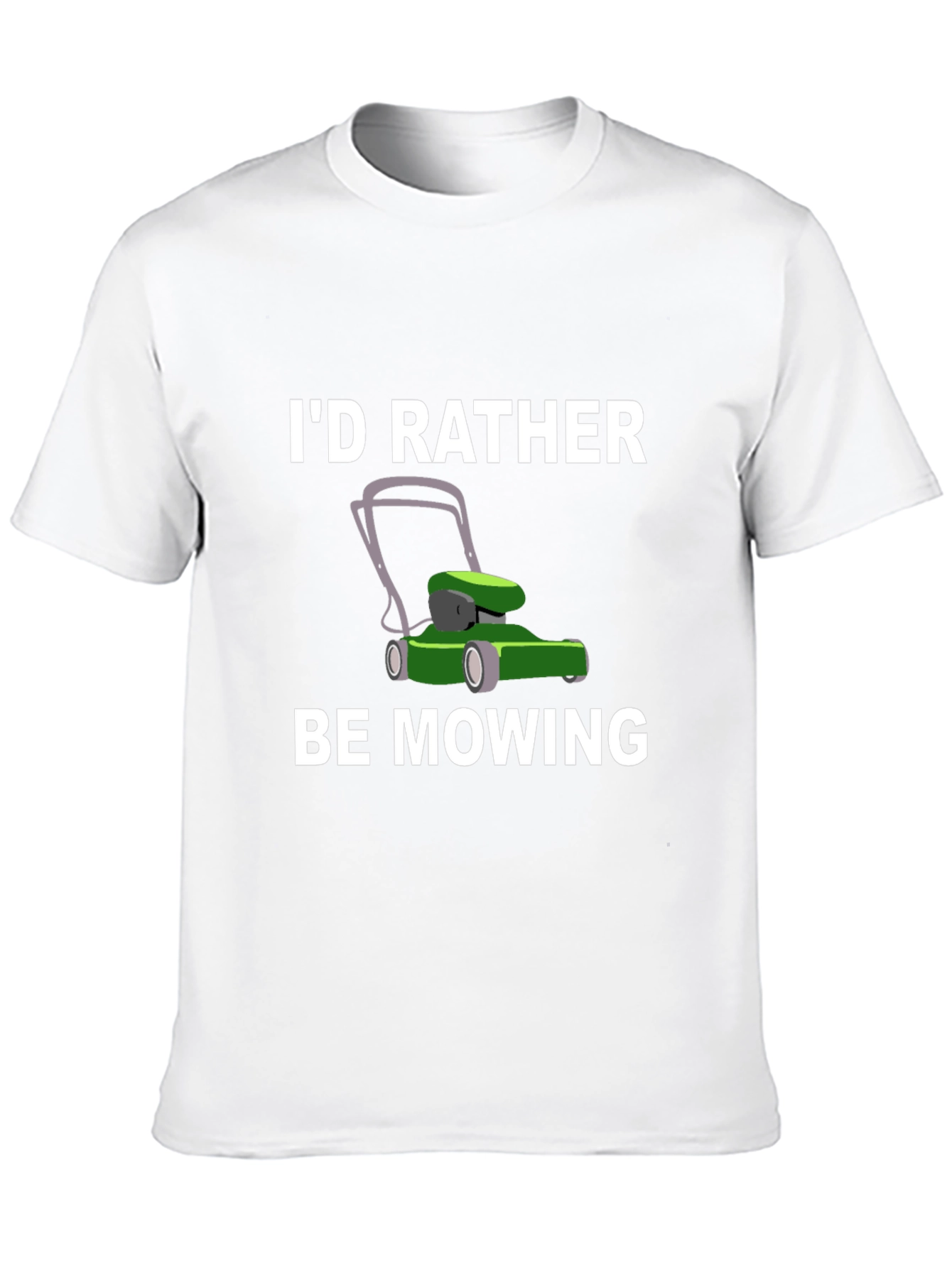 Id Rather Be Mowing T-Shirt - Lawn Care Gift